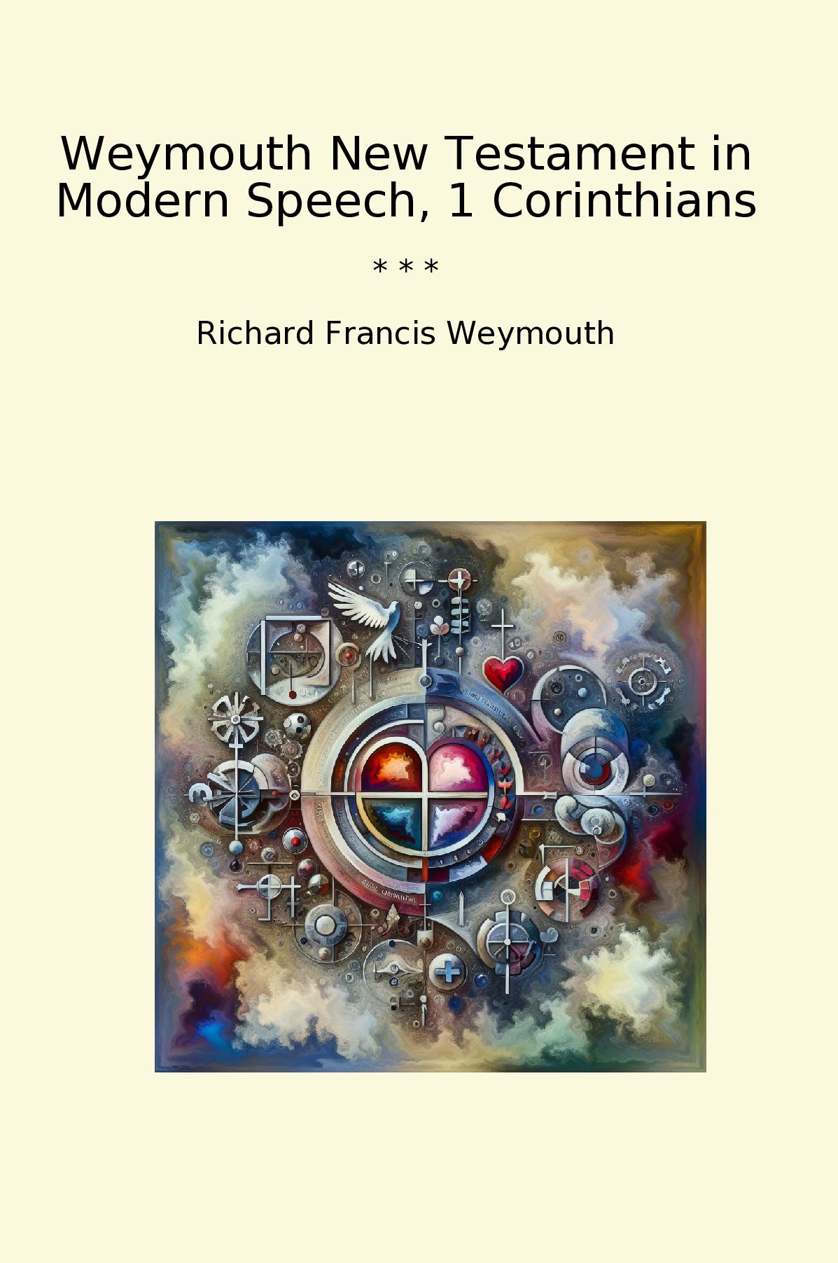Weymouth New Testament in Modern Speech, 1 Corinthians