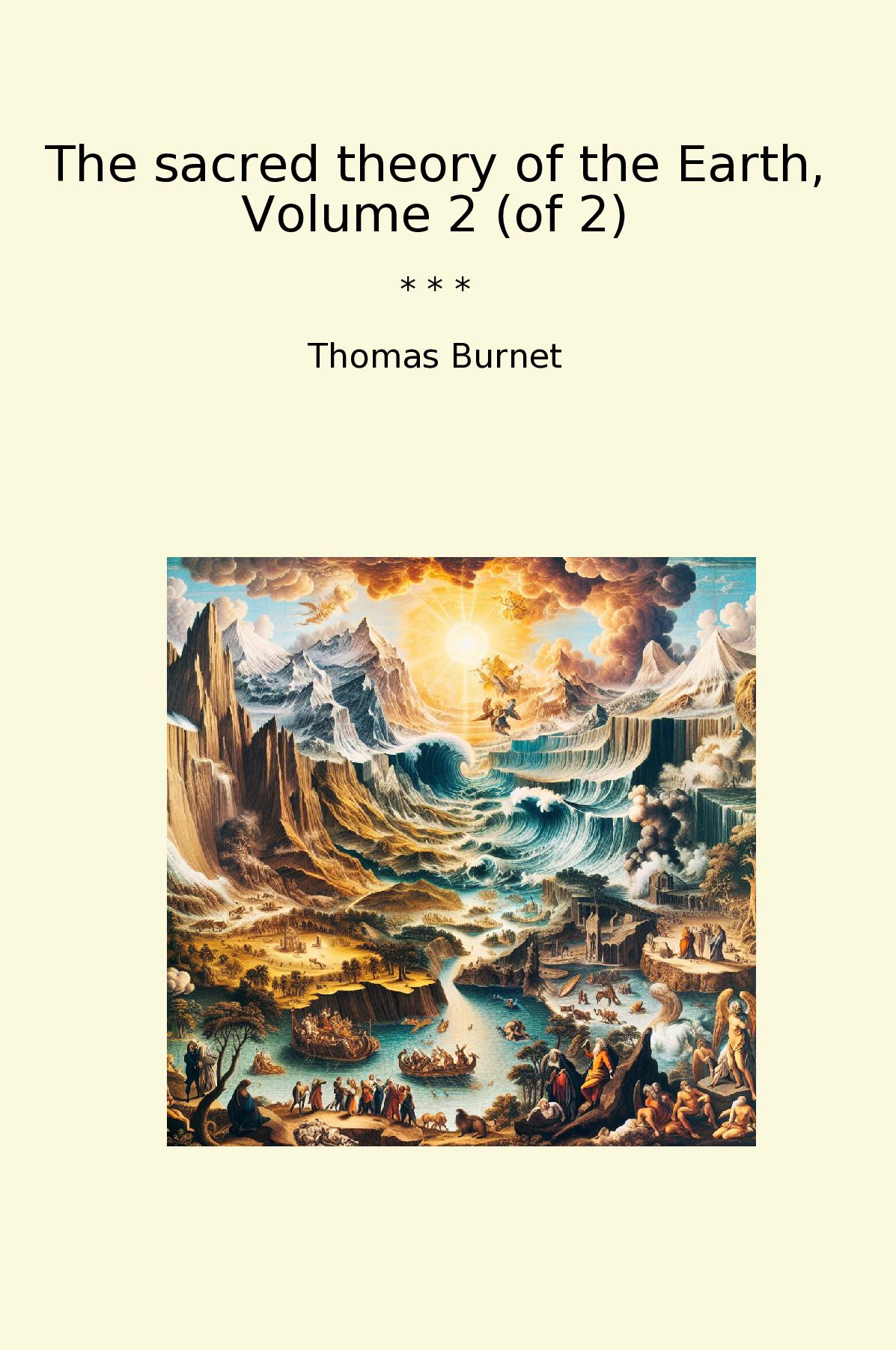 The sacred theory of the Earth, Volume 2 (of 2)