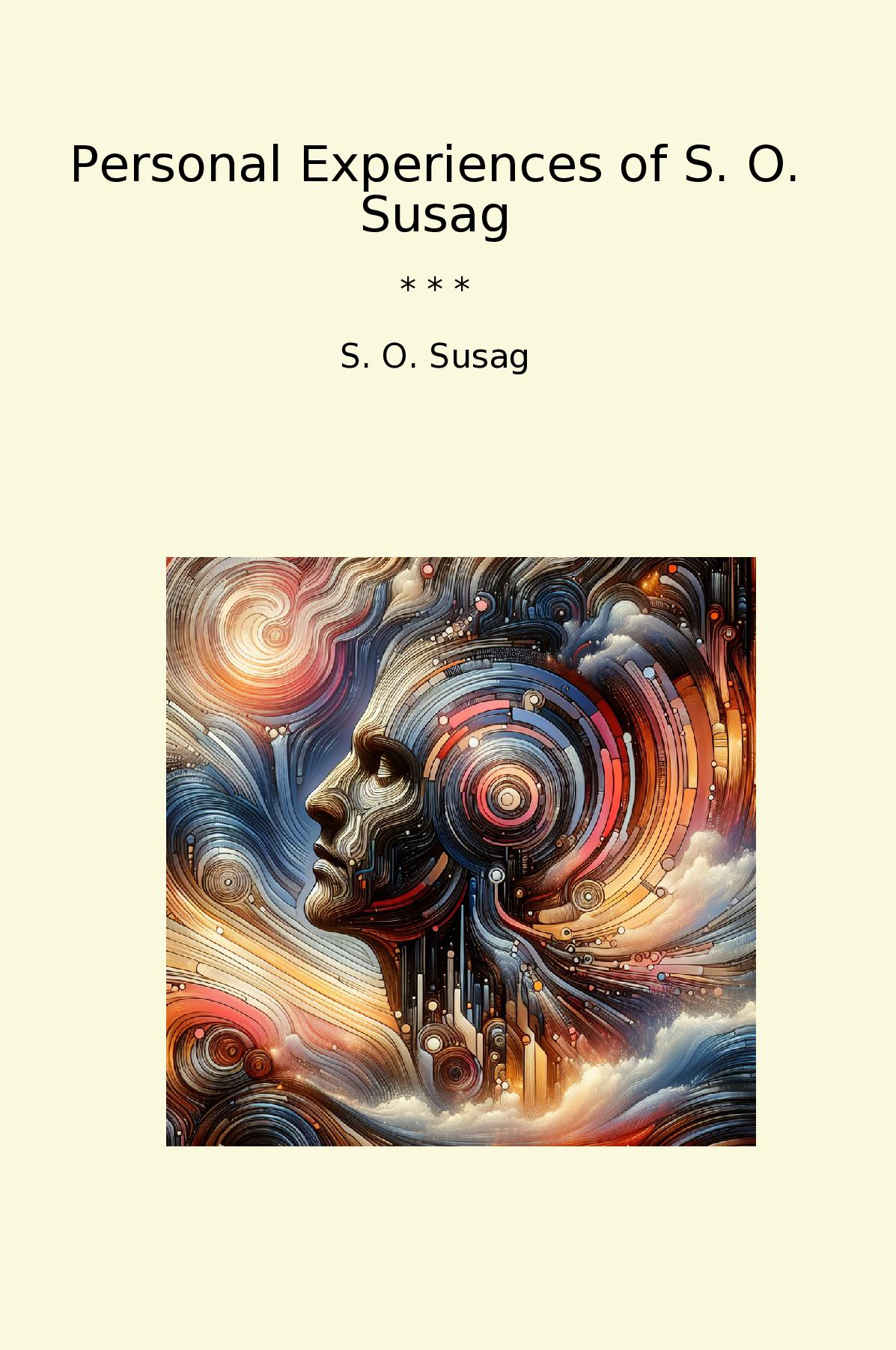 Personal Experiences of S. O. Susag