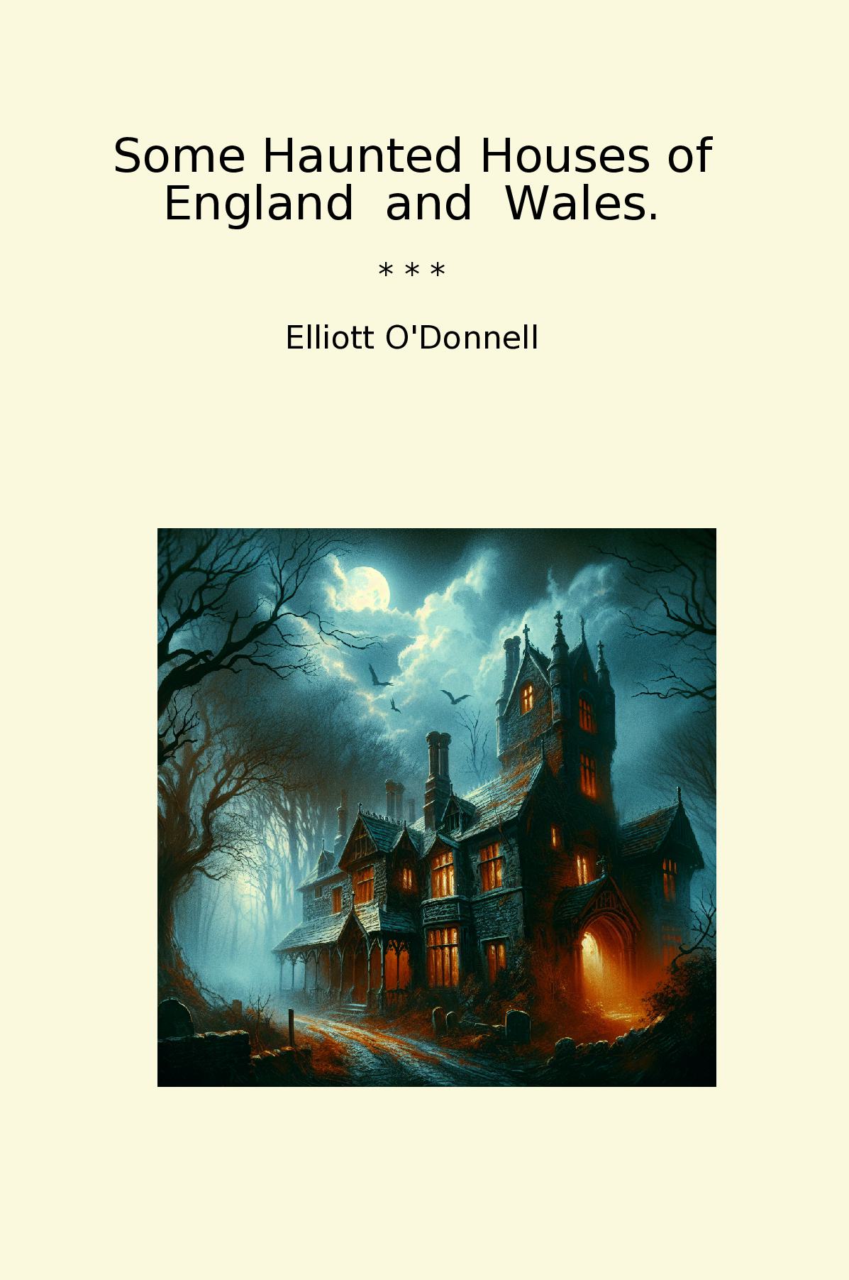 Some Haunted Houses of England  and  Wales.