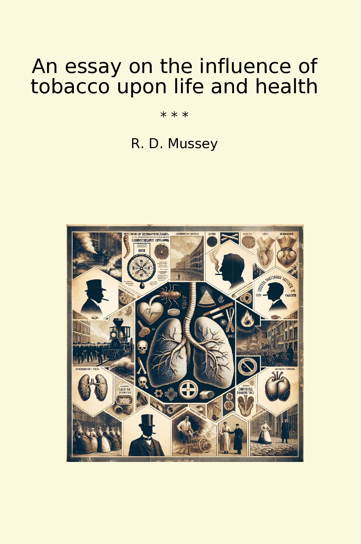 An essay on the influence of tobacco upon life and health