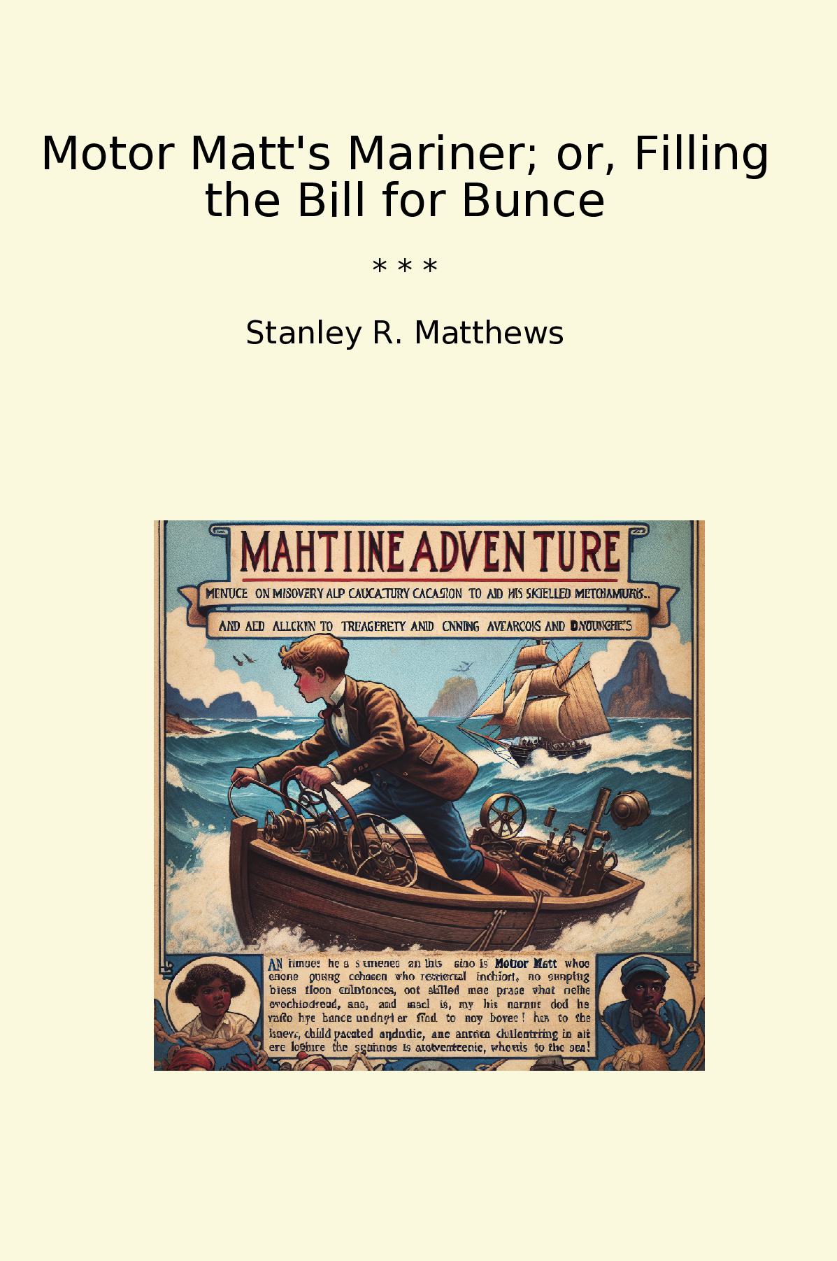 Motor Matt's Mariner; or, Filling the Bill for Bunce