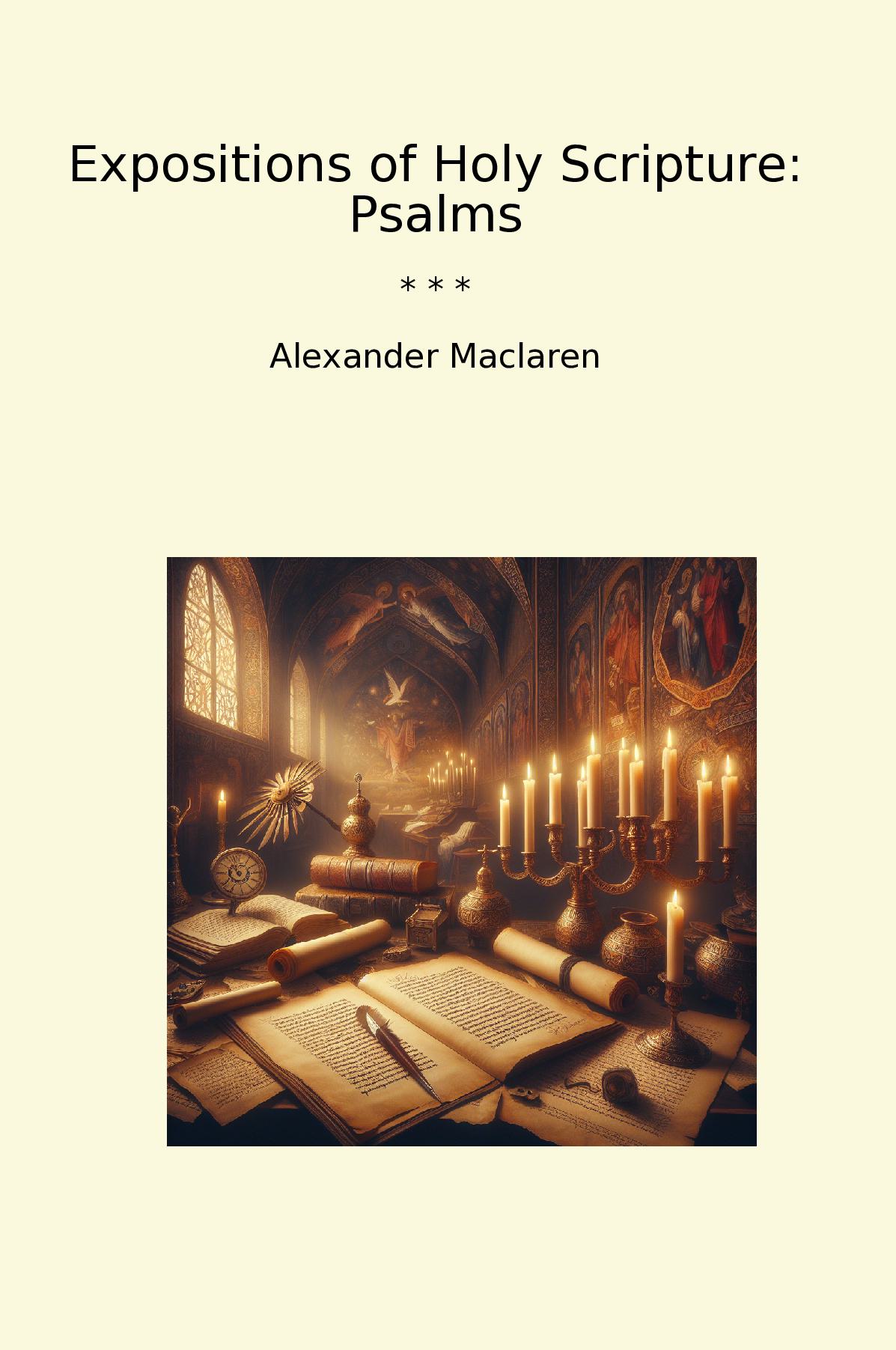 Expositions of Holy Scripture: Psalms