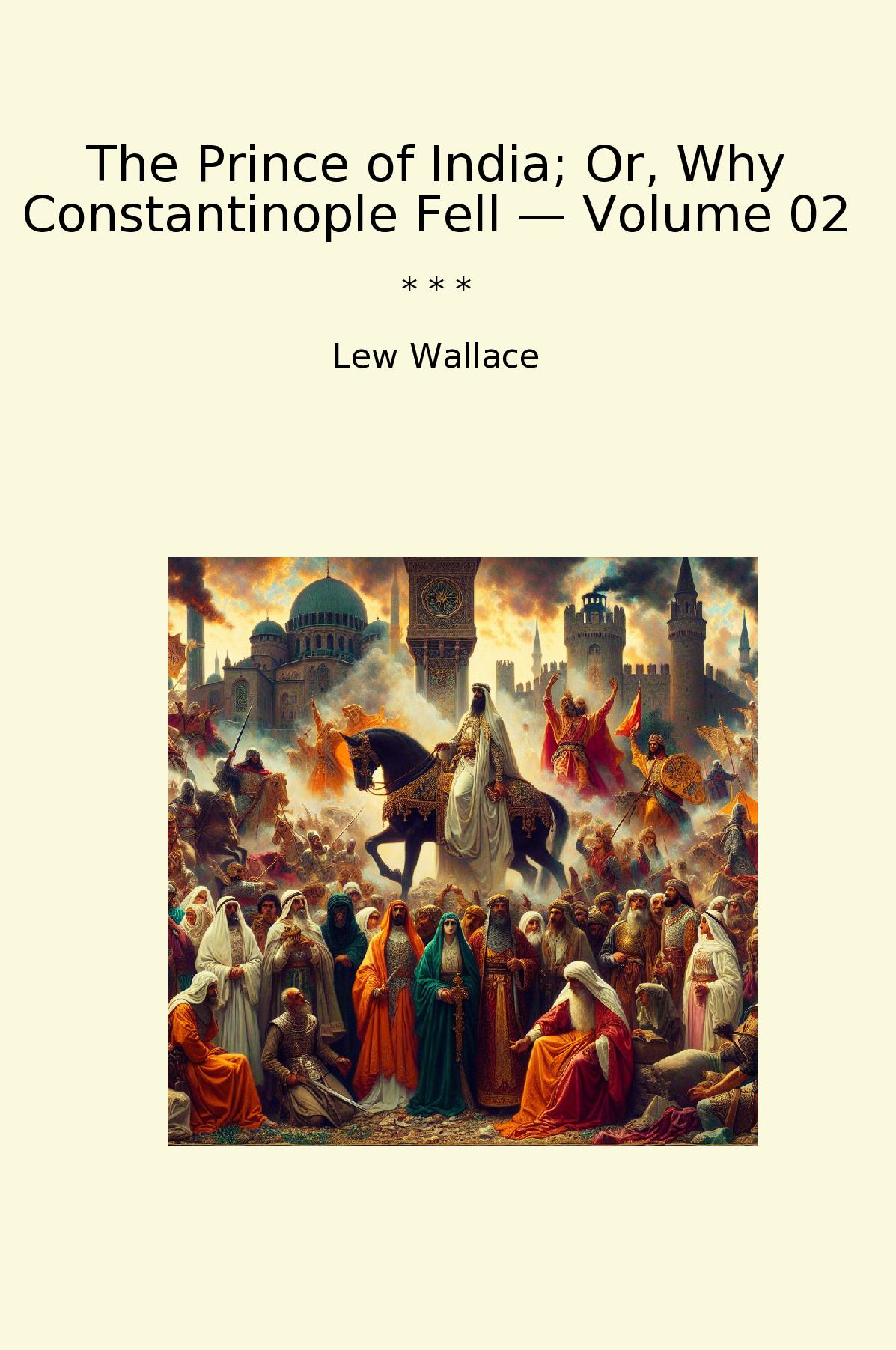 The Prince of India; Or, Why Constantinople Fell — Volume 02