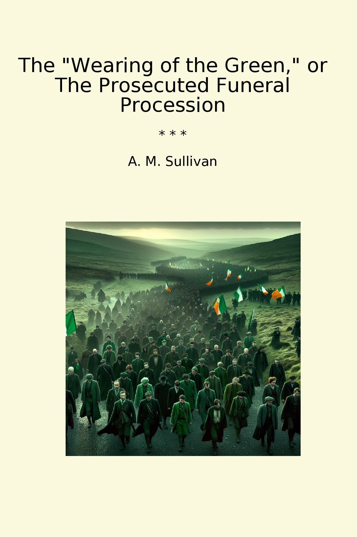 The "Wearing of the Green," or The Prosecuted Funeral Procession