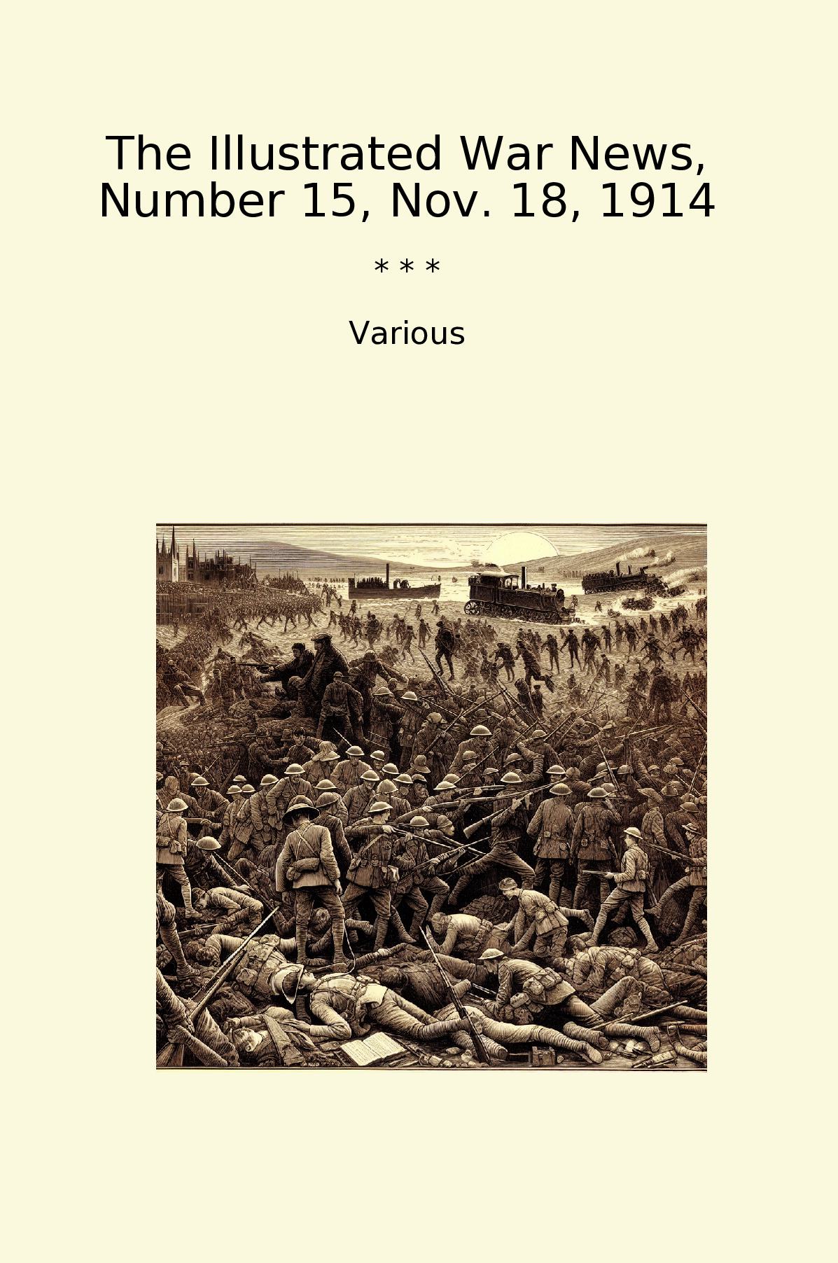 The Illustrated War News, Number 15, Nov. 18, 1914