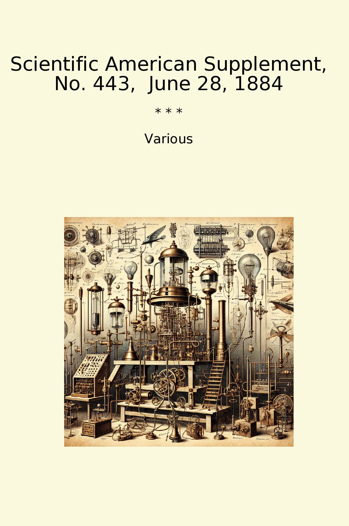 Scientific American Supplement, No. 443,  June 28, 1884