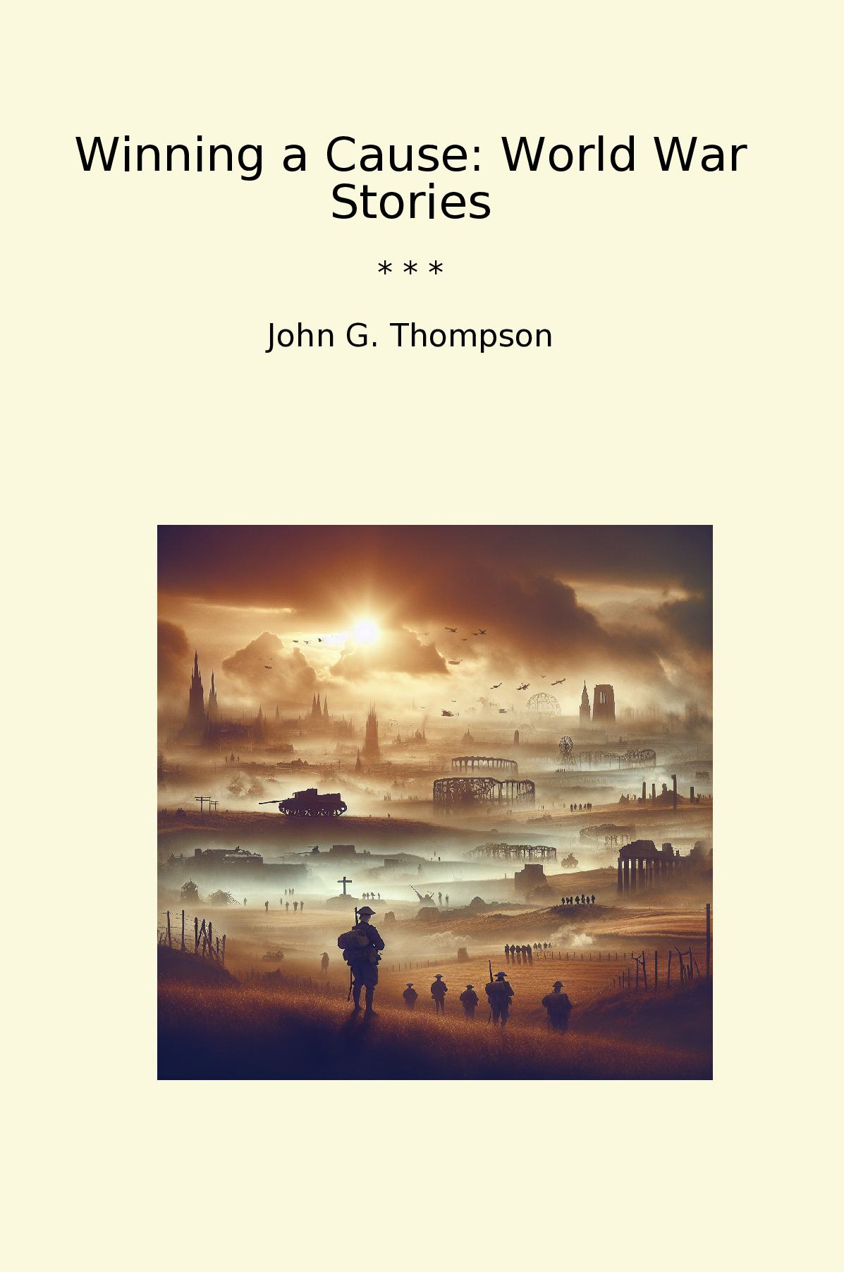 Winning a Cause: World War Stories