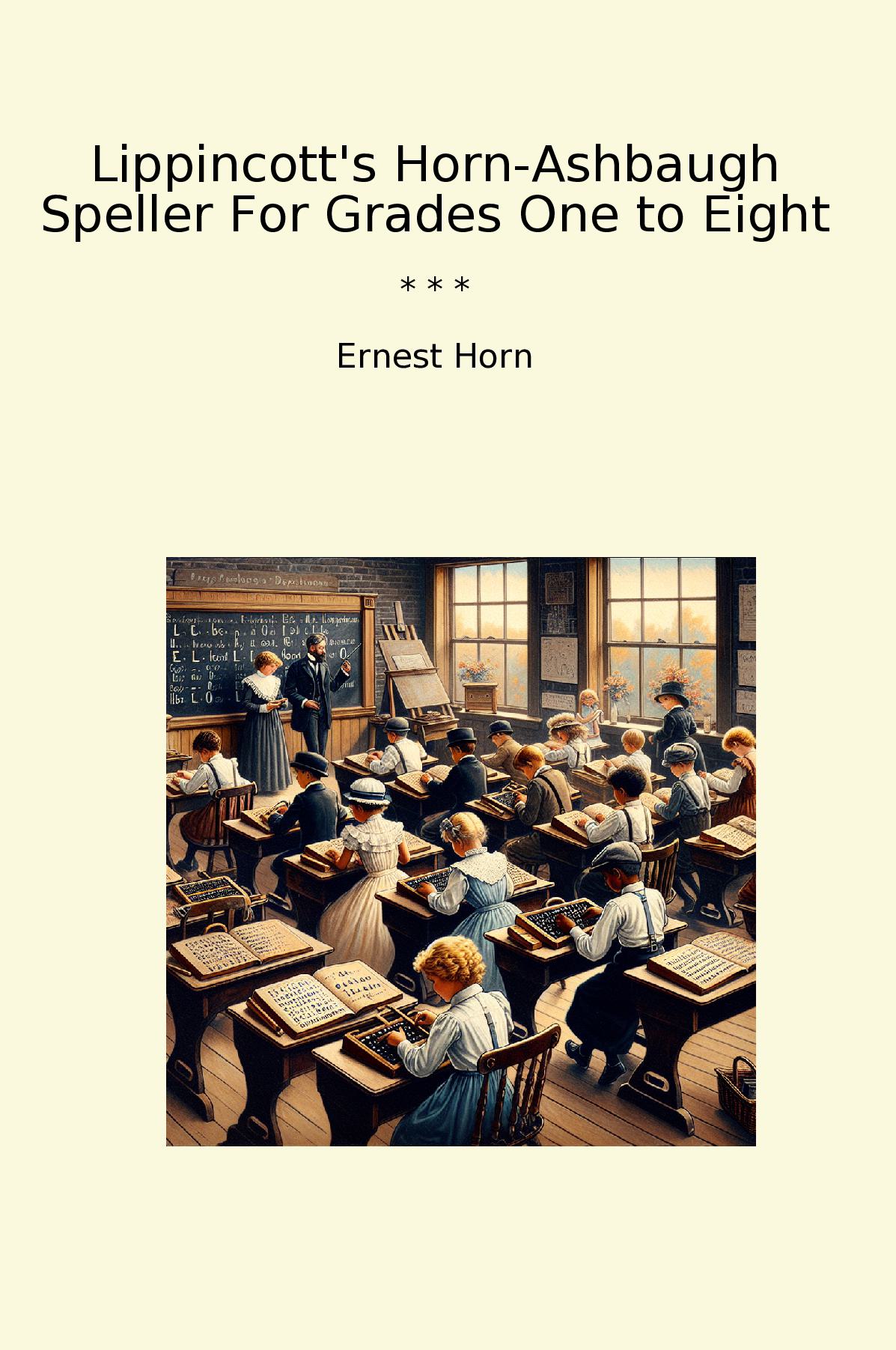 Lippincott's Horn-Ashbaugh Speller For Grades One to Eight