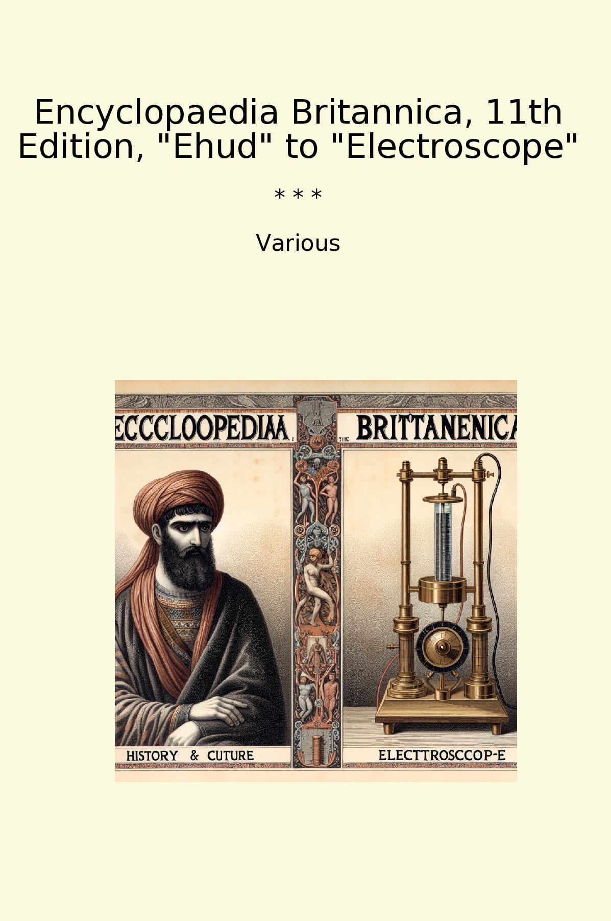 Encyclopaedia Britannica, 11th Edition, "Ehud" to "Electroscope"