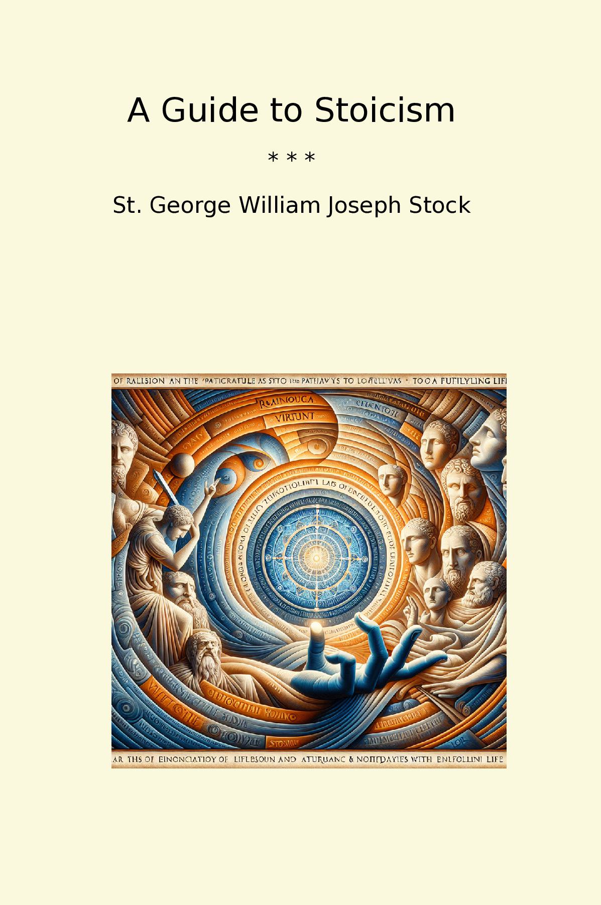 A Guide to Stoicism