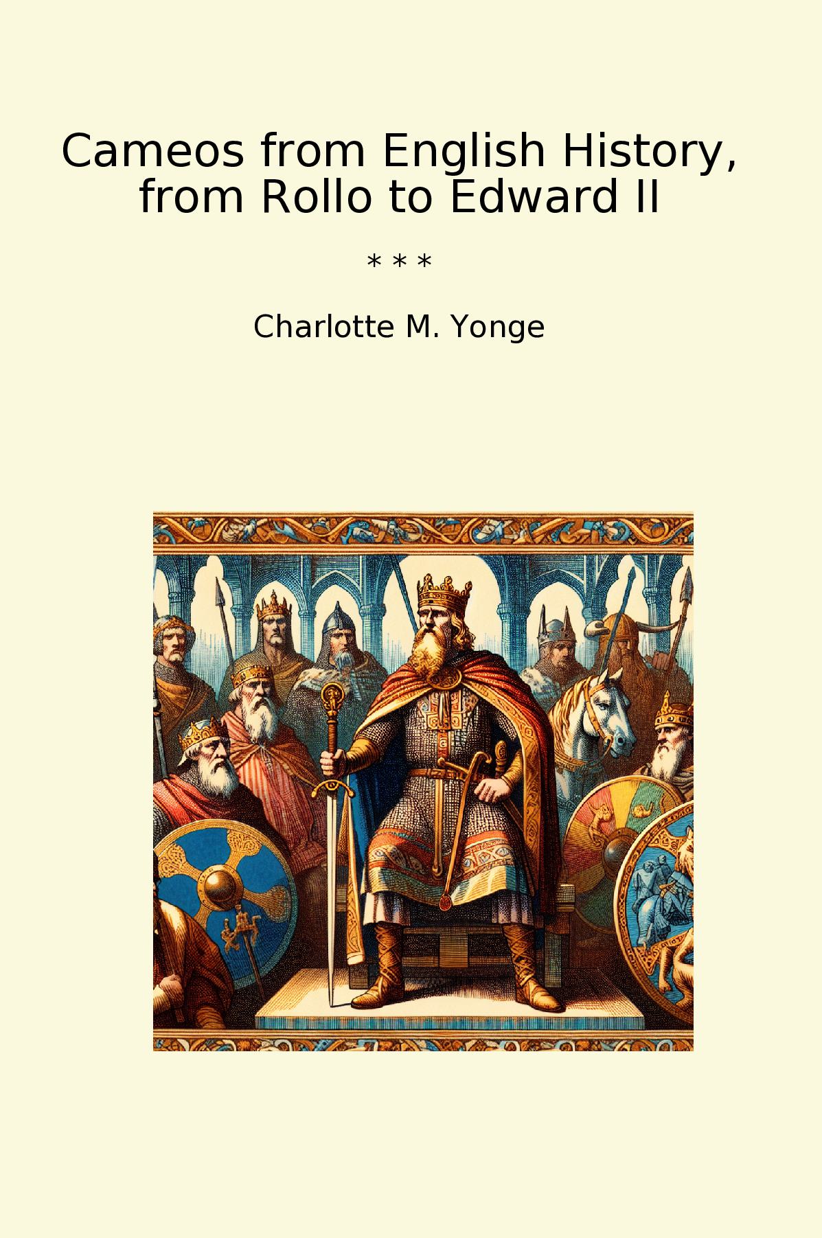 Cameos from English History, from Rollo to Edward II