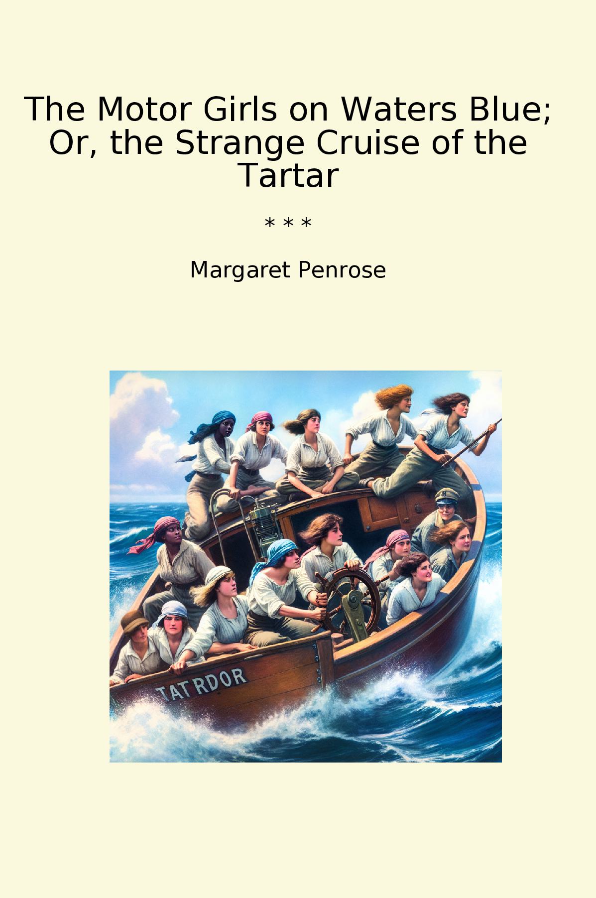 The Motor Girls on Waters Blue; Or, the Strange Cruise of the Tartar