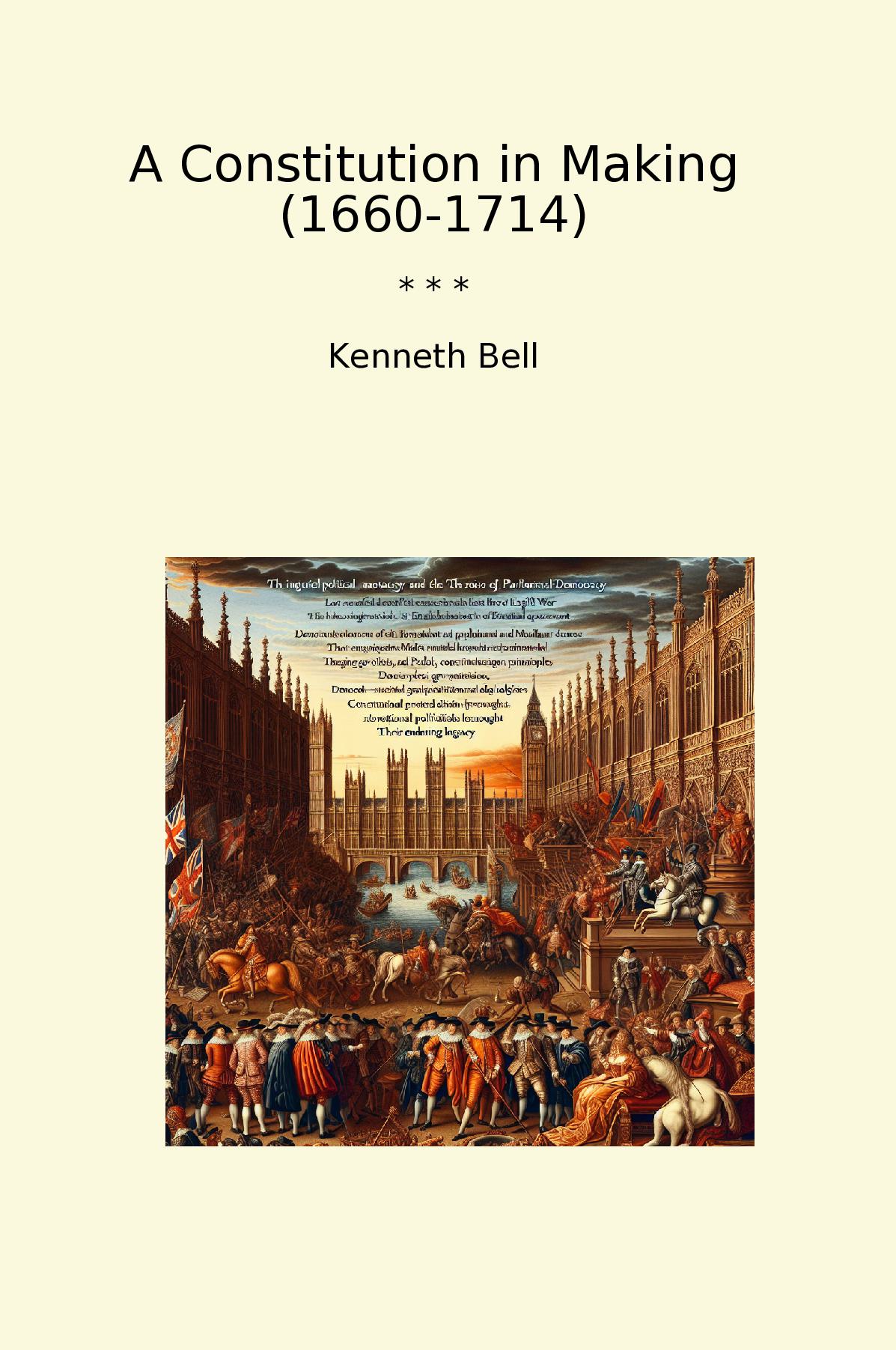 A Constitution in Making (1660-1714)