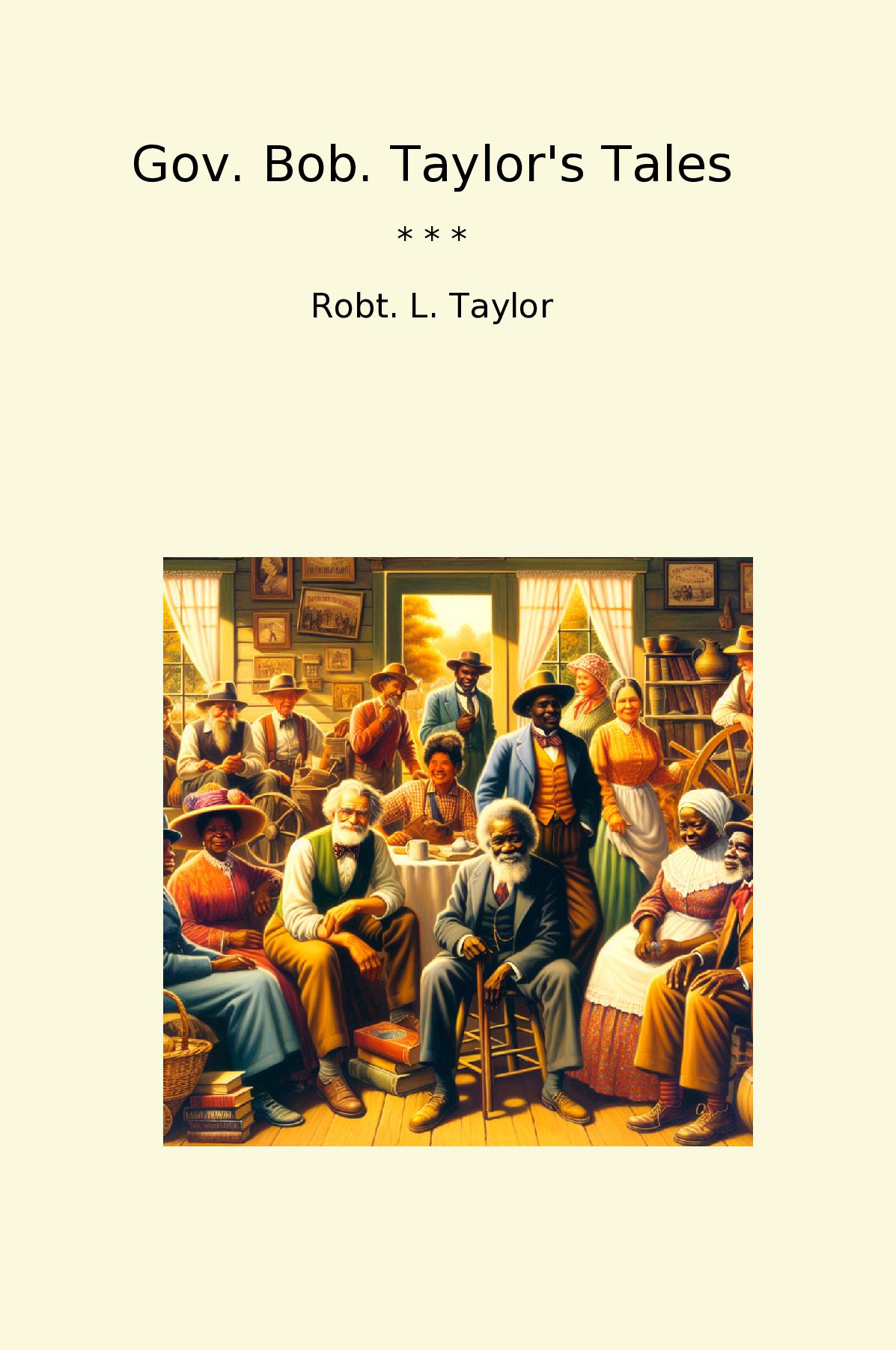 Gov. Bob. Taylor's Tales
