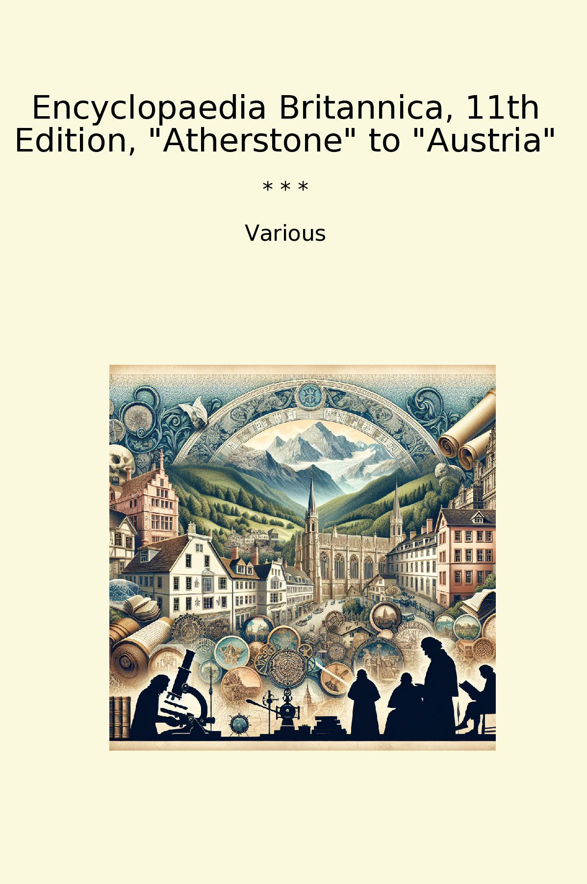 Encyclopaedia Britannica, 11th Edition, "Atherstone" to "Austria"