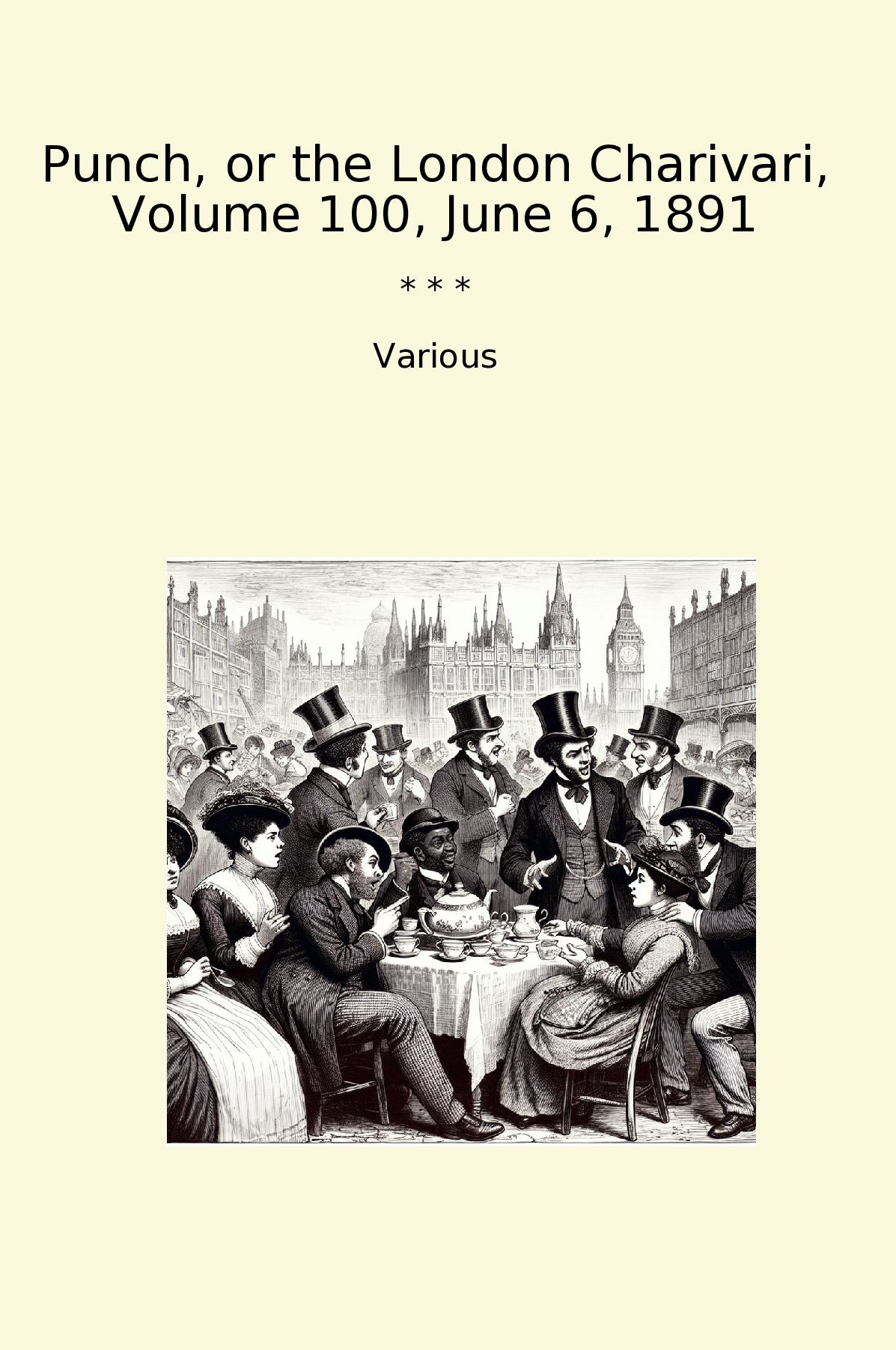Punch, or the London Charivari, Volume 100, June 6, 1891