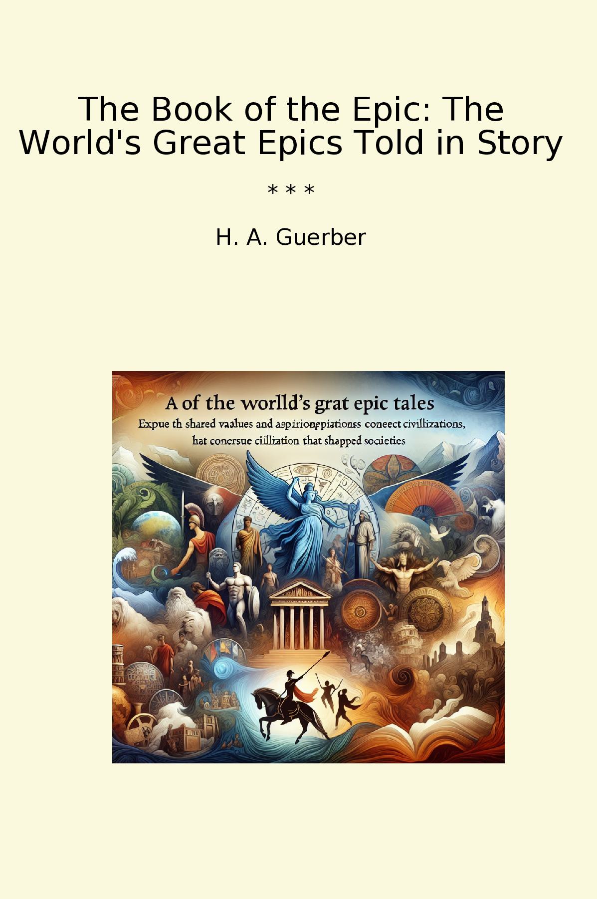 The Book of the Epic: The World's Great Epics Told in Story