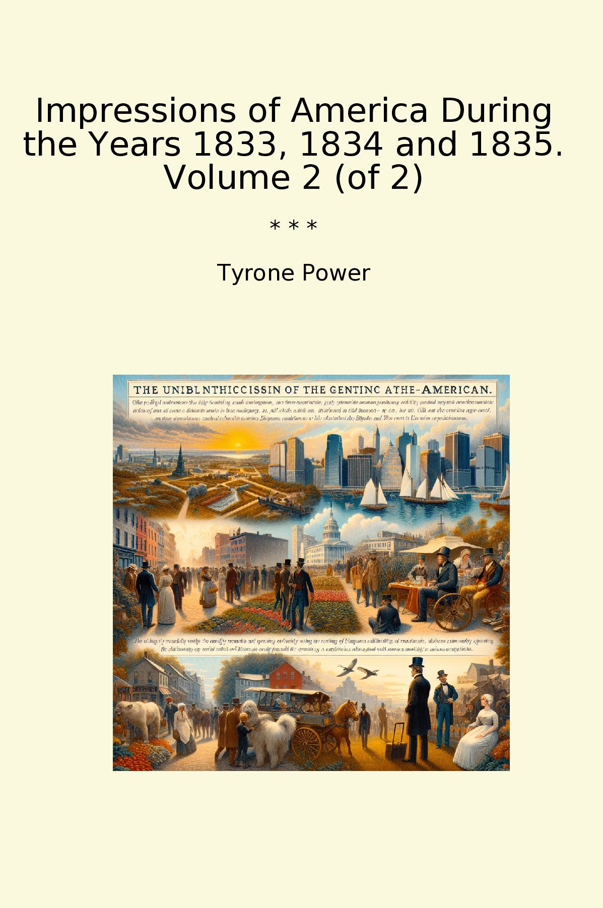 Impressions of America During the Years 1833, 1834 and 1835. Volume 2 (of 2)