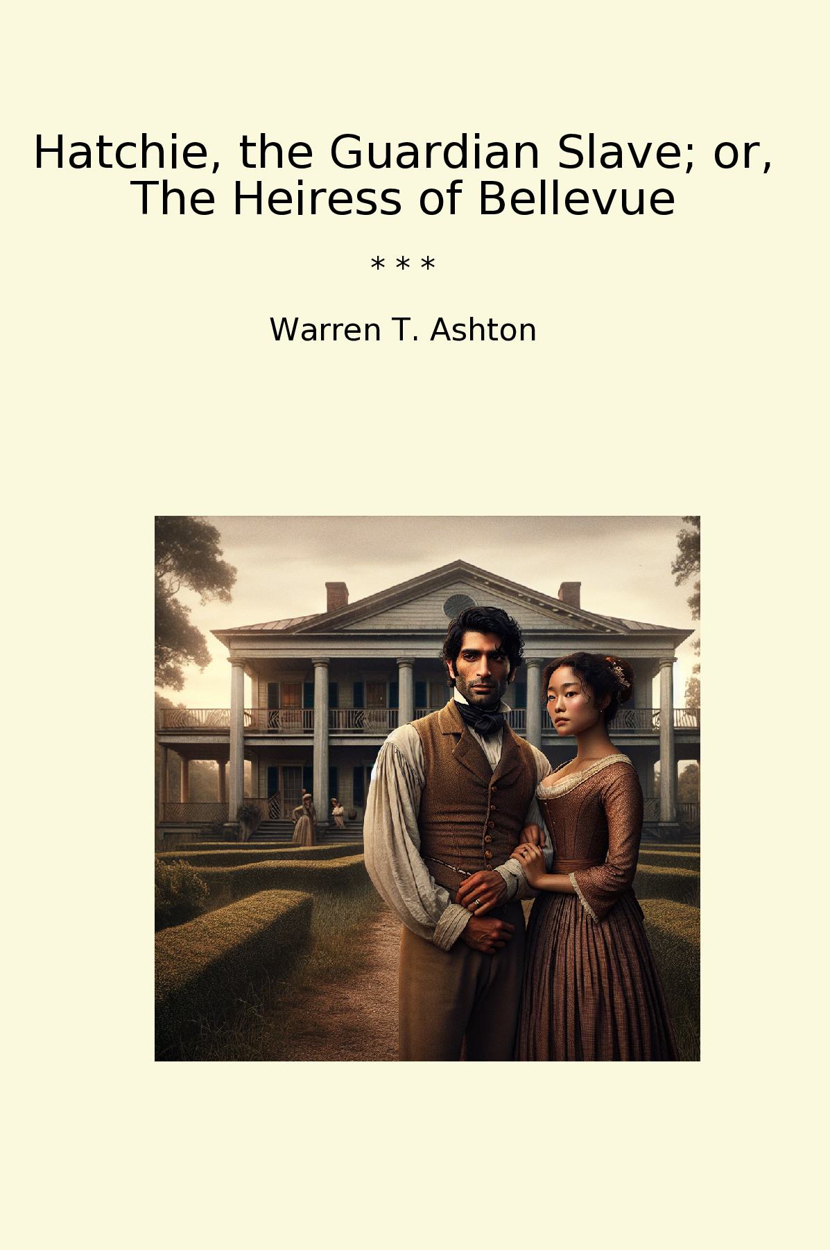 Hatchie, the Guardian Slave; or, The Heiress of Bellevue