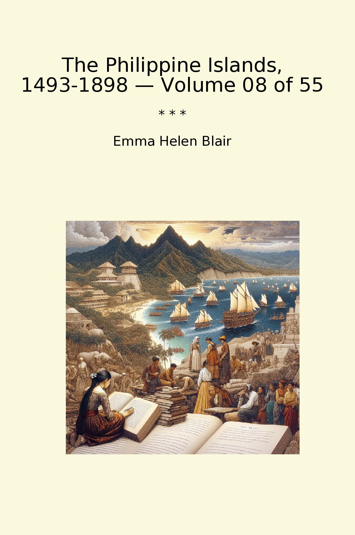 The Philippine Islands, 1493-1898 — Volume 08 of 55