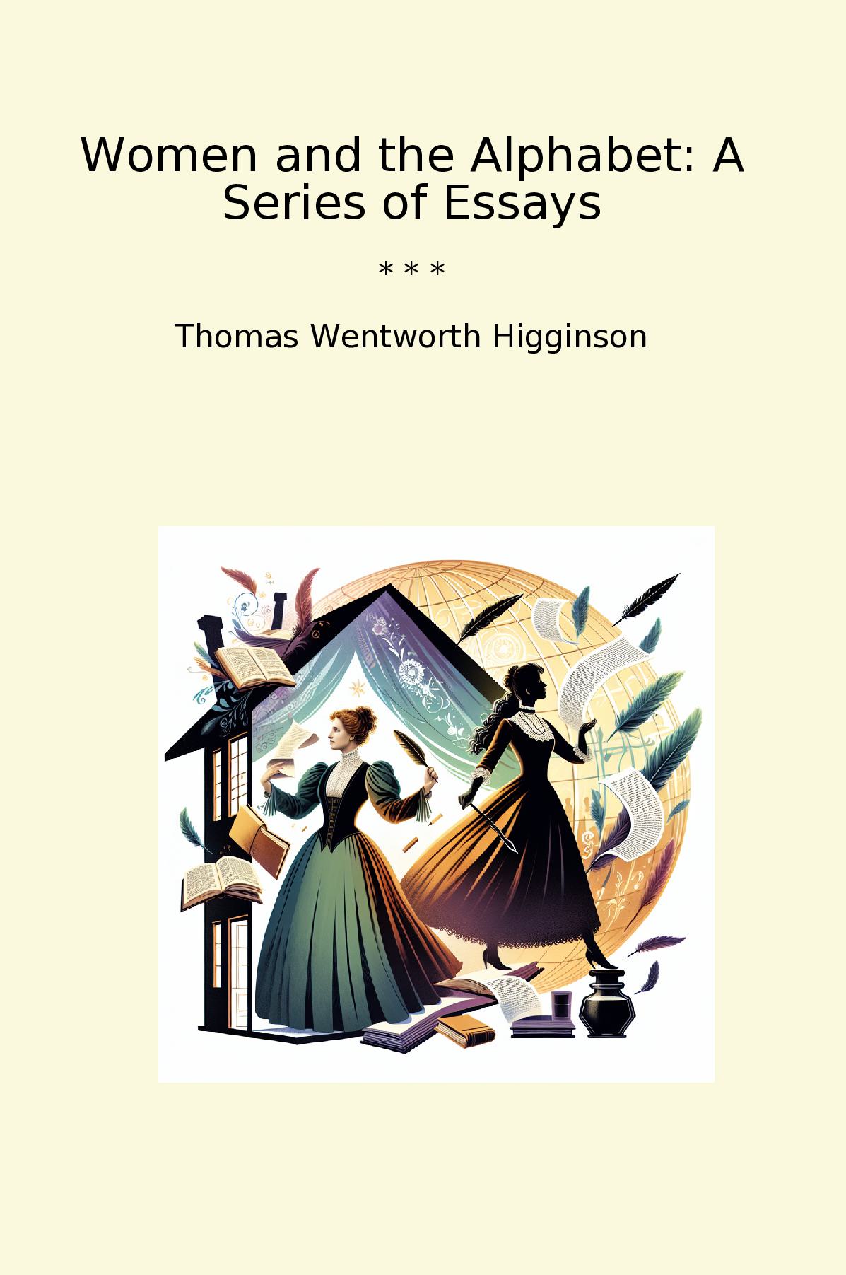 Women and the Alphabet: A Series of Essays