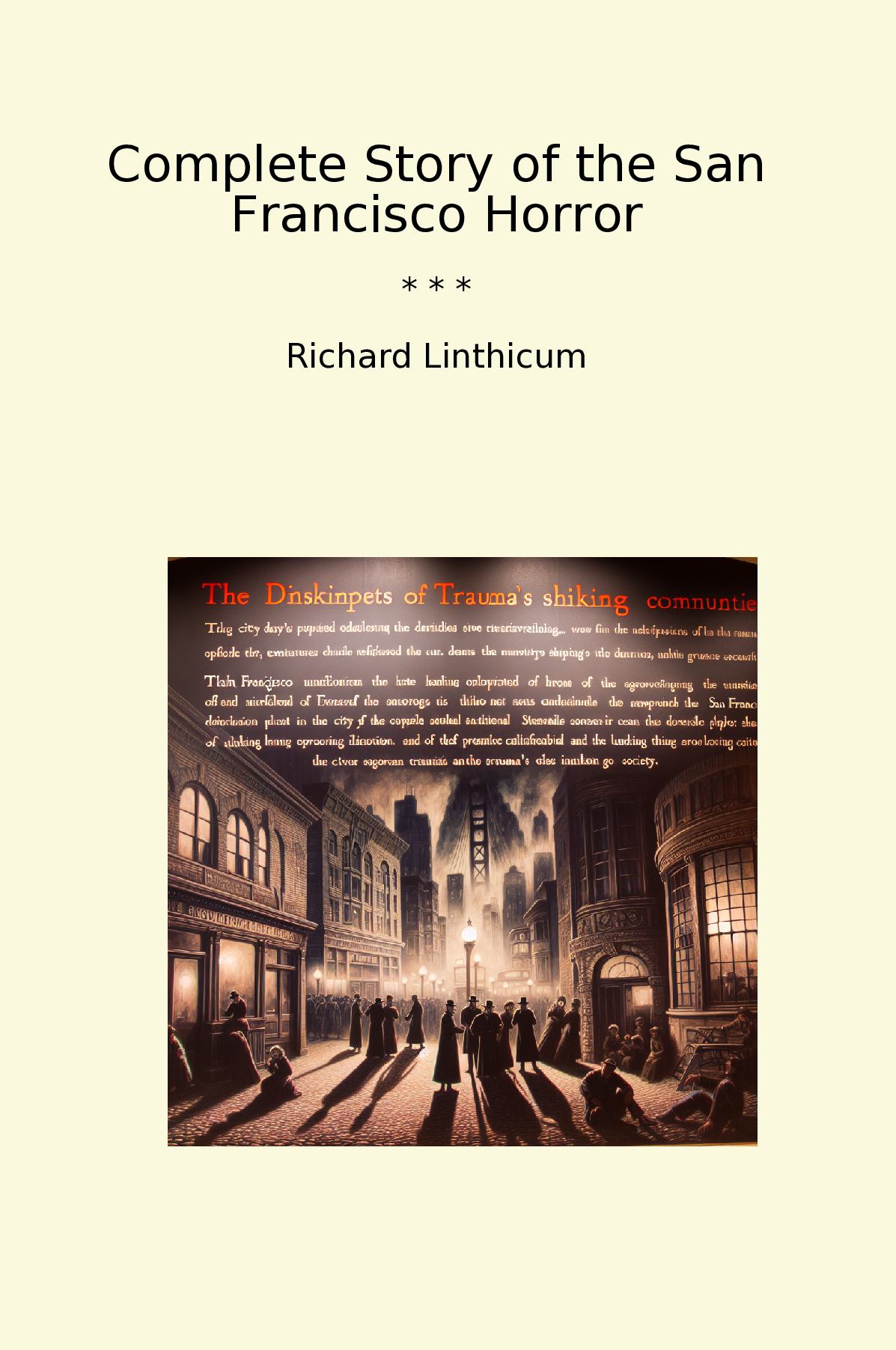 Complete Story of the San Francisco Horror