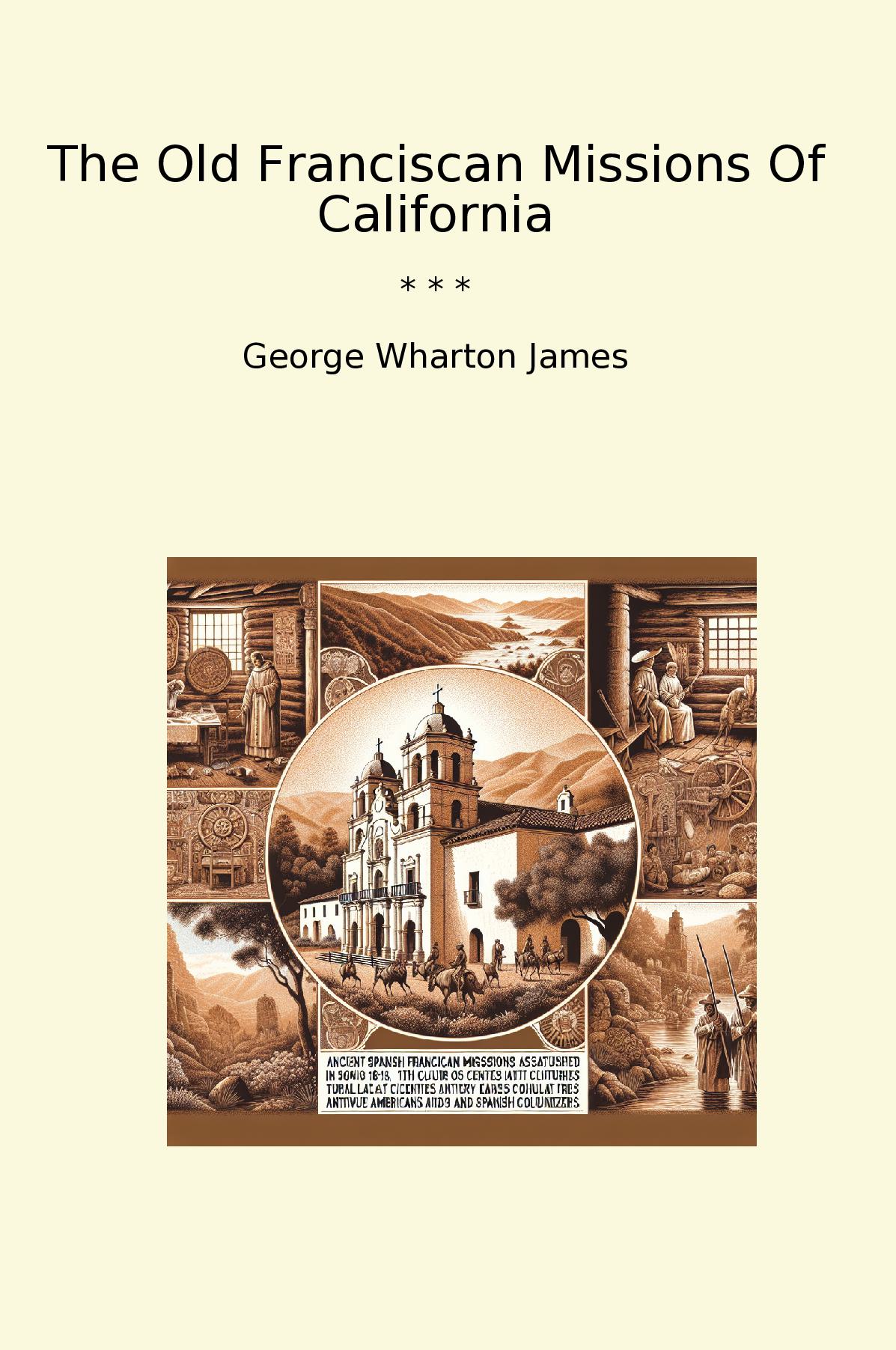 The Old Franciscan Missions Of California