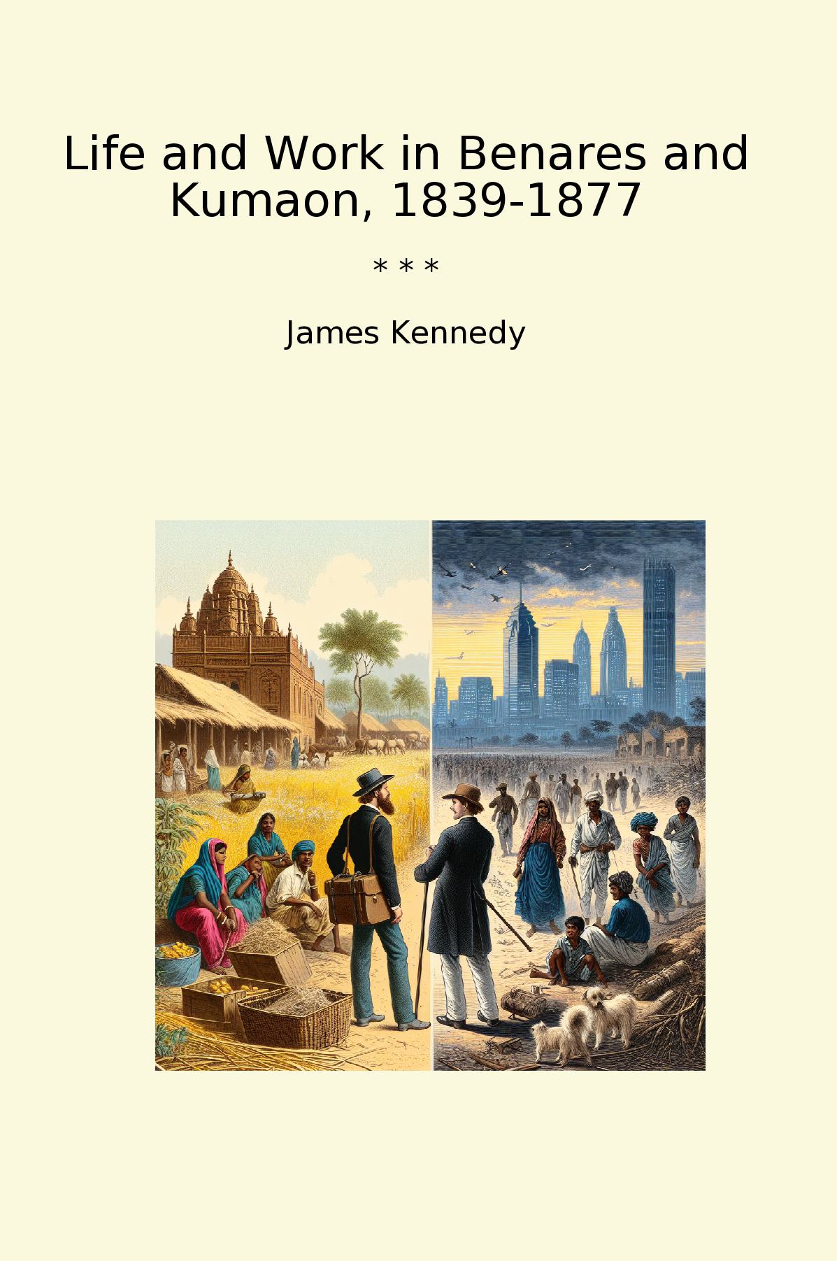 Life and Work in Benares and Kumaon, 1839-1877