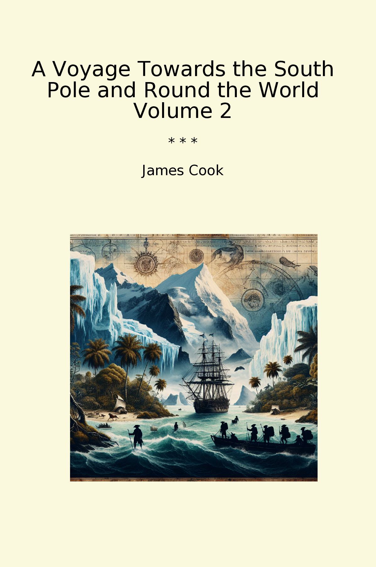 A Voyage Towards the South Pole and Round the World Volume 2