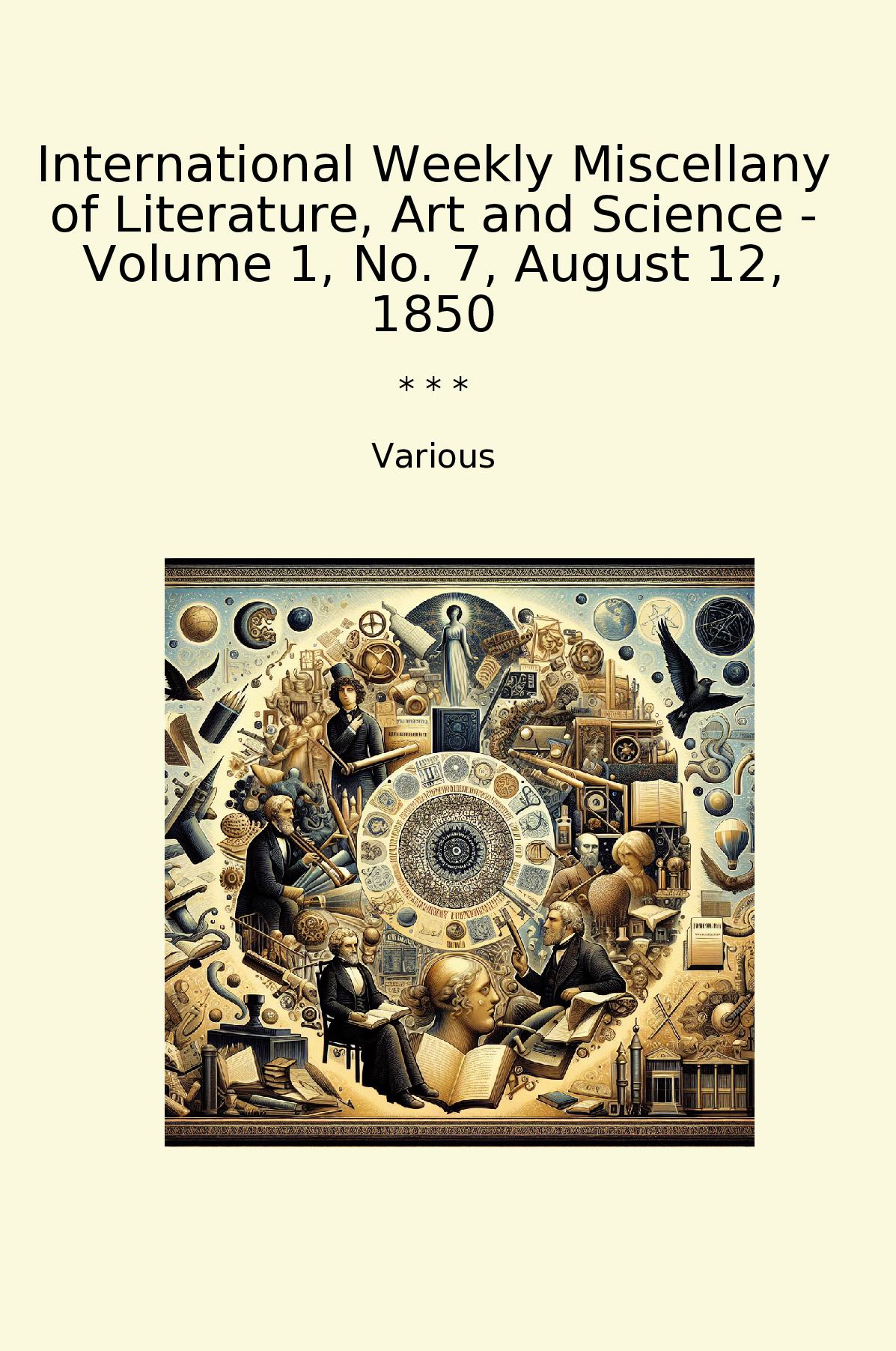 International Weekly Miscellany of Literature, Art and Science - Volume 1, No. 7, August 12, 1850