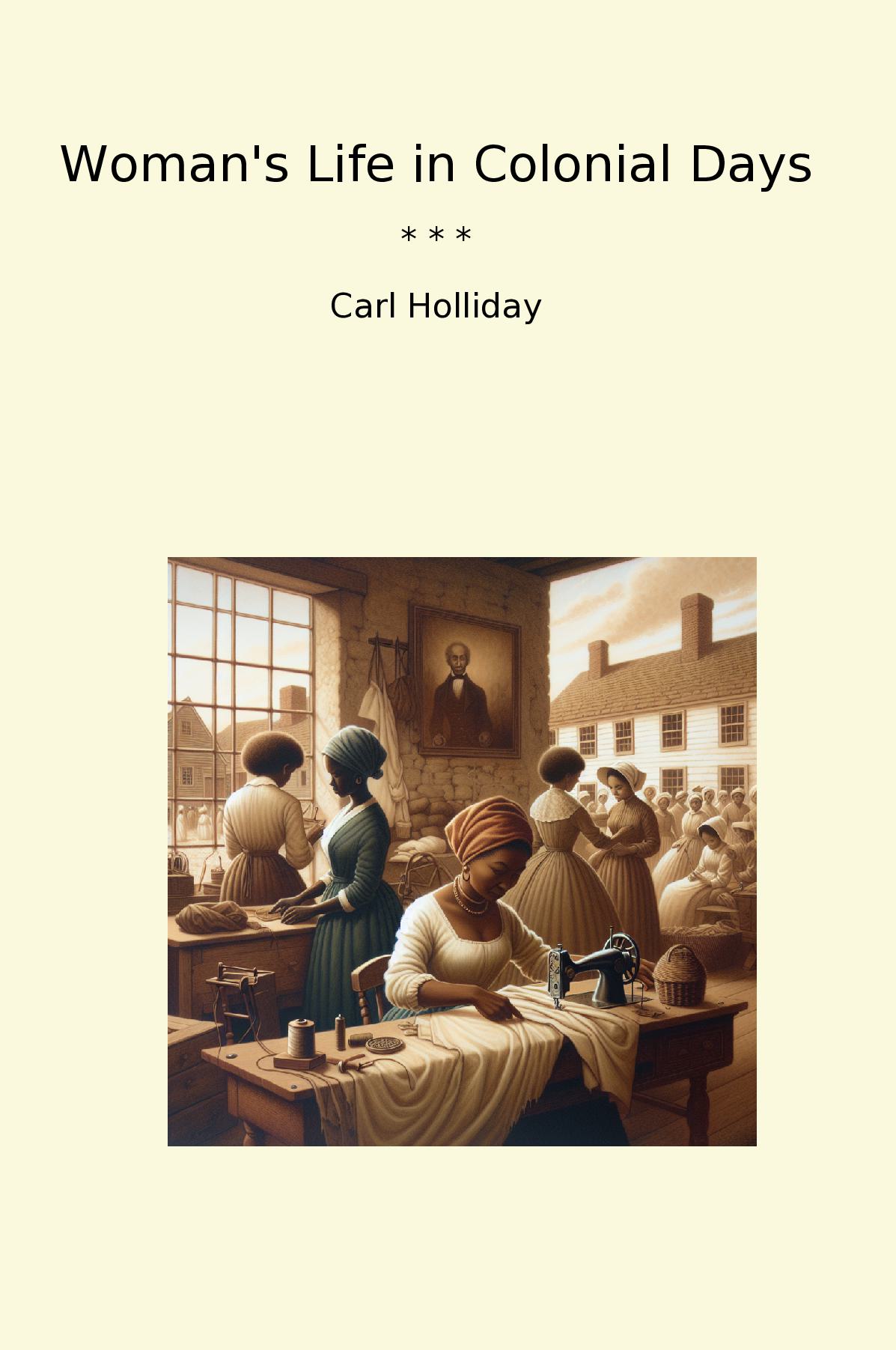 Woman's Life in Colonial Days