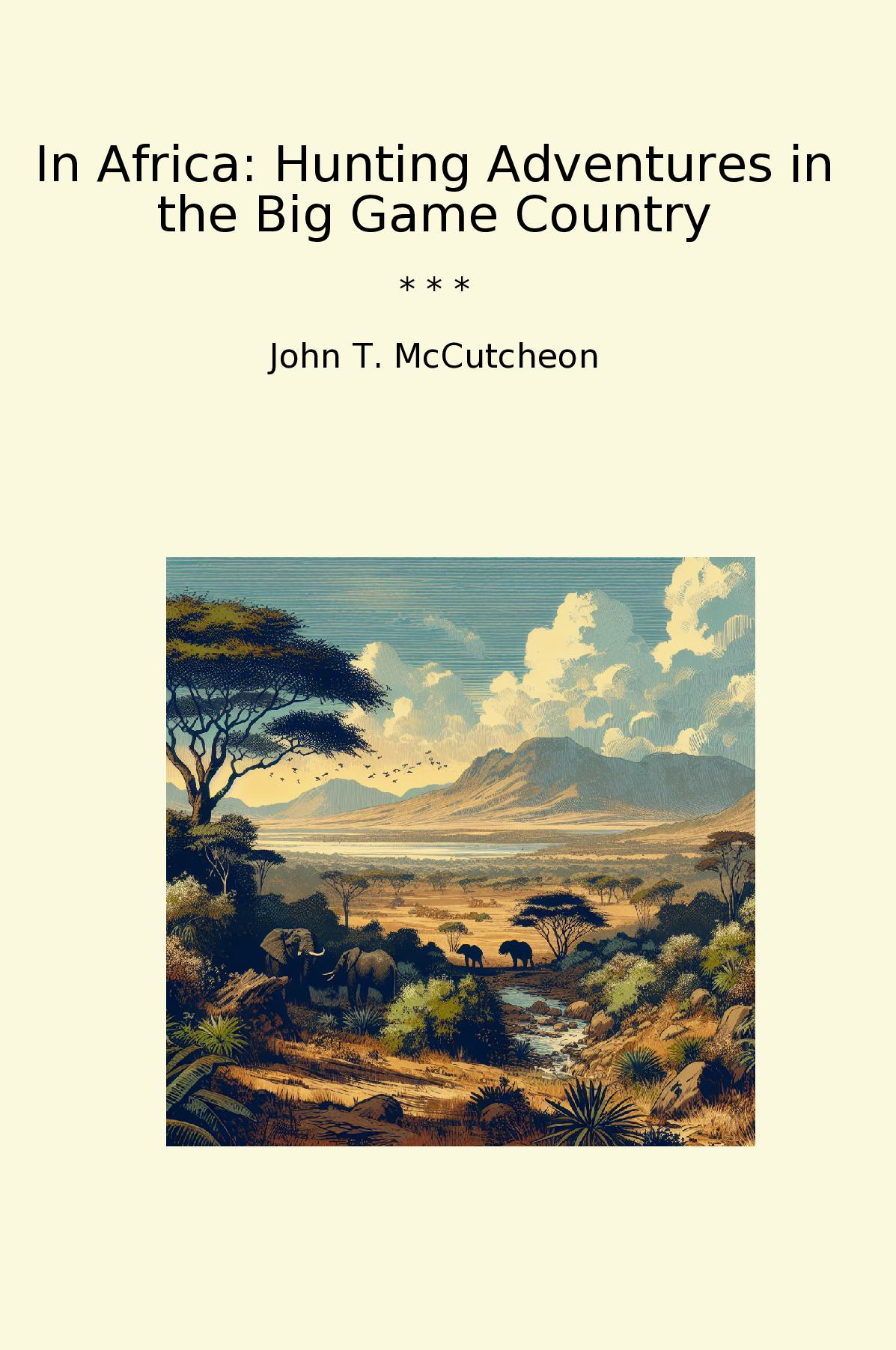 In Africa: Hunting Adventures in the Big Game Country
