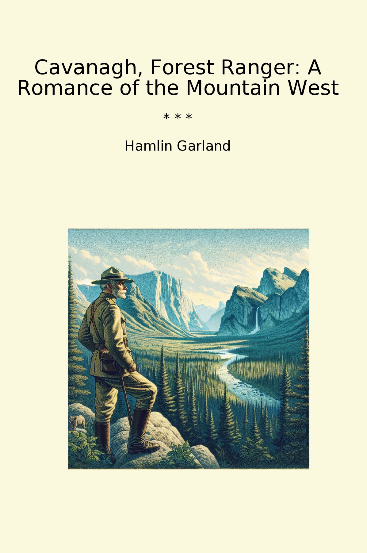 Cavanagh, Forest Ranger: A Romance of the Mountain West