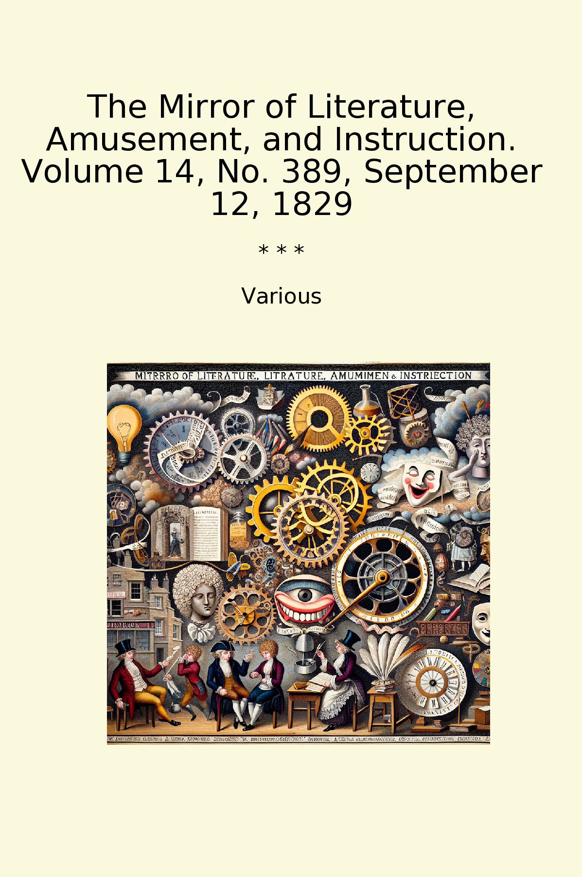 The Mirror of Literature, Amusement, and Instruction. Volume 14, No. 389, September 12, 1829