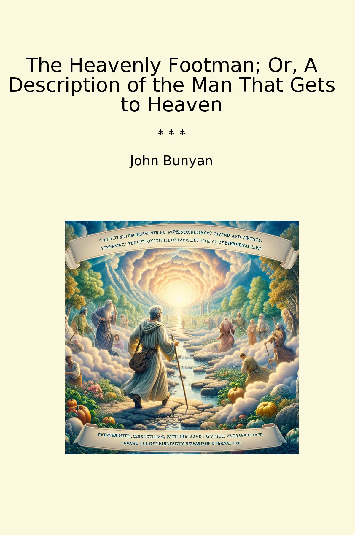 The Heavenly Footman; Or, A Description of the Man That Gets to Heaven