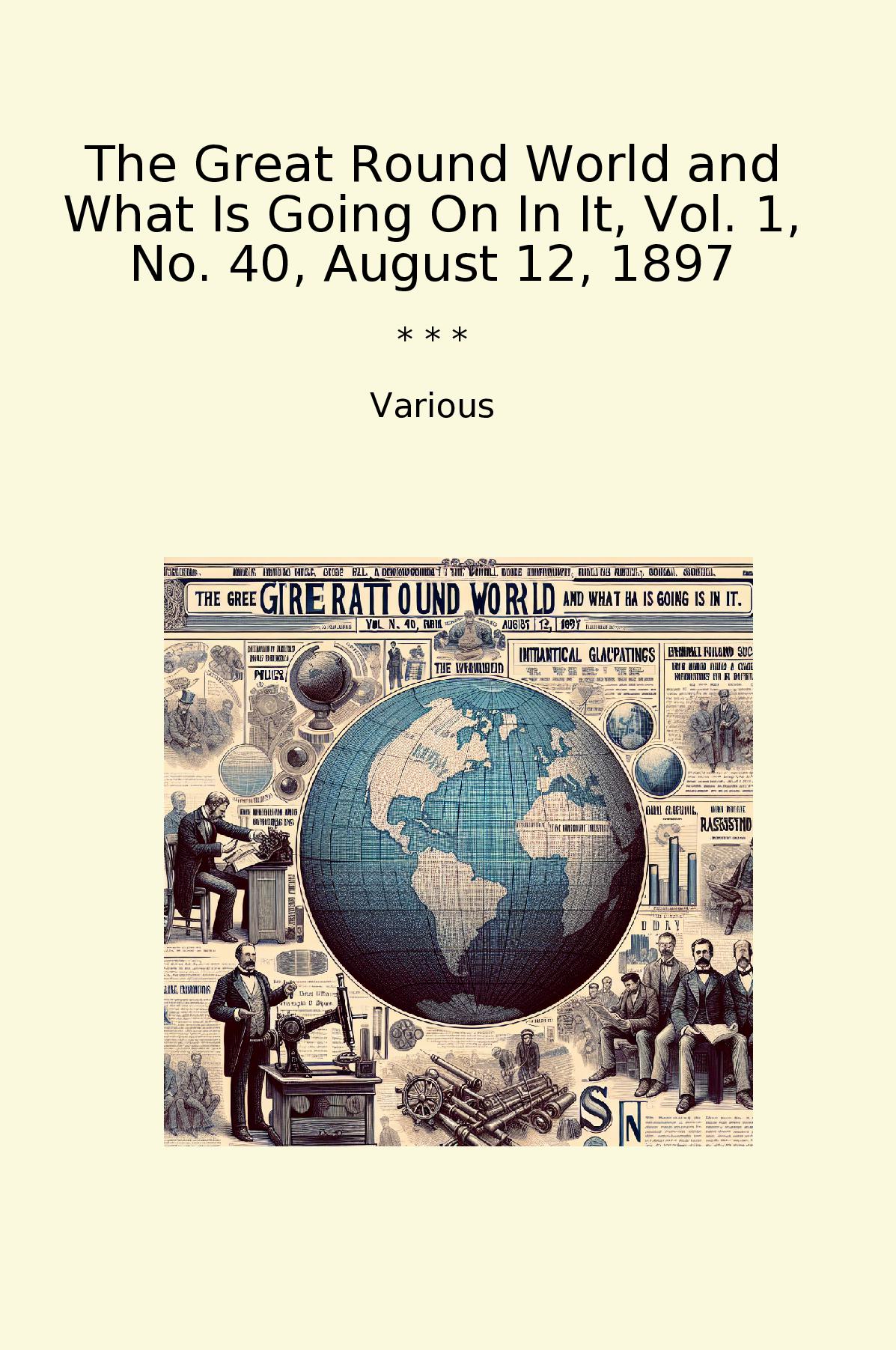 The Great Round World and What Is Going On In It, Vol. 1, No. 40, August 12, 1897