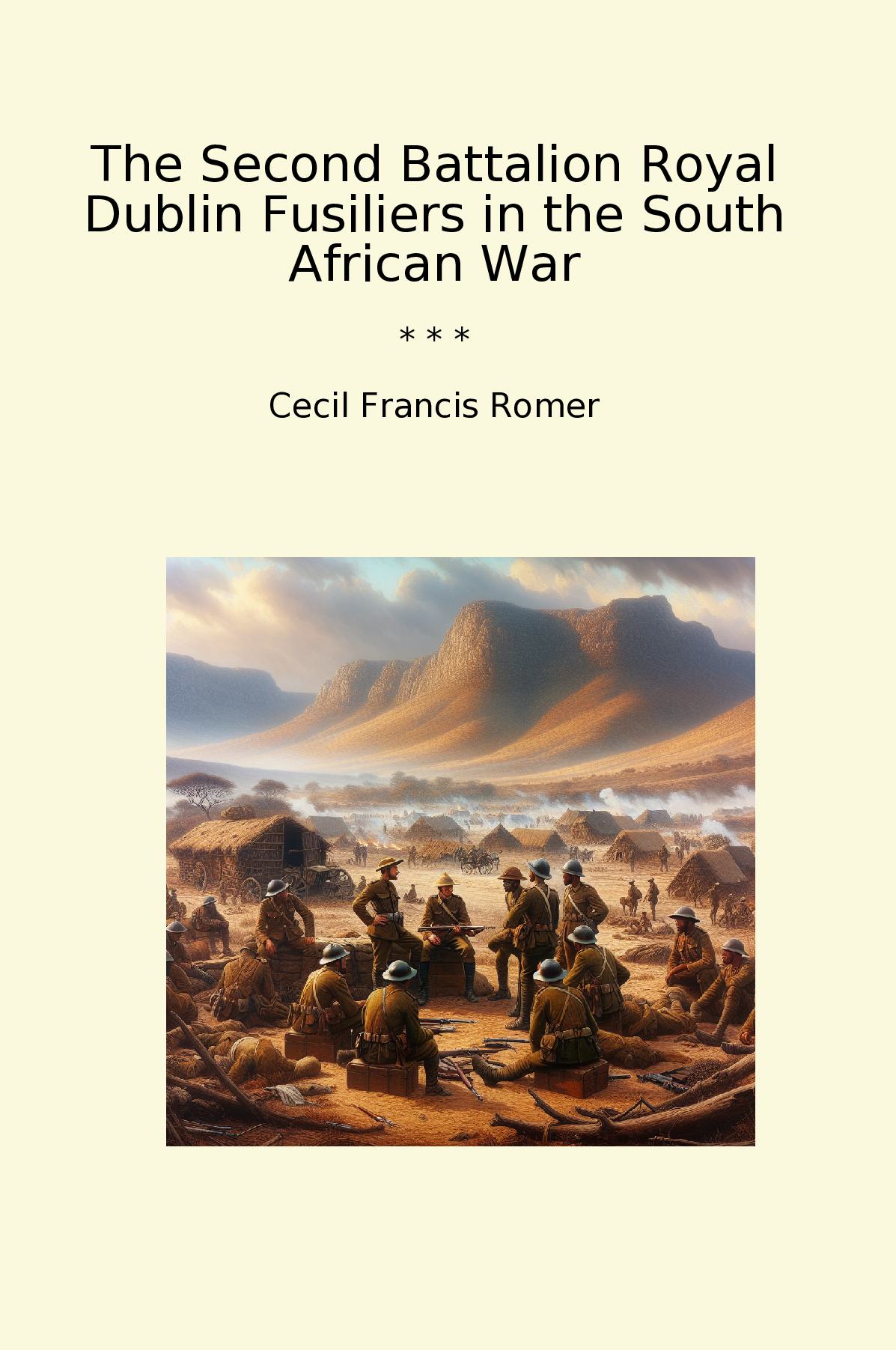 The Second Battalion Royal Dublin Fusiliers in the South African War