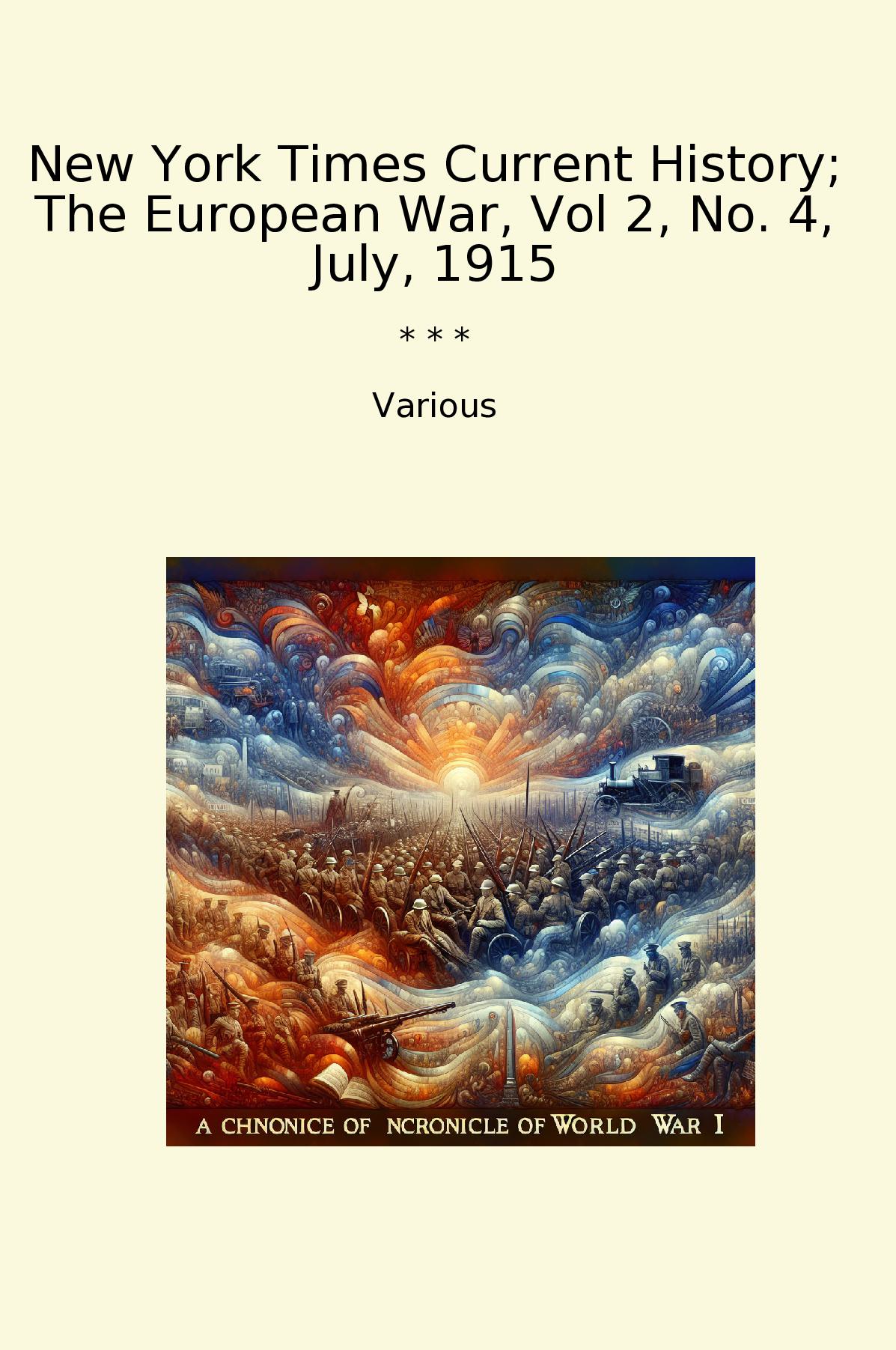 New York Times Current History; The European War, Vol 2, No. 4, July, 1915