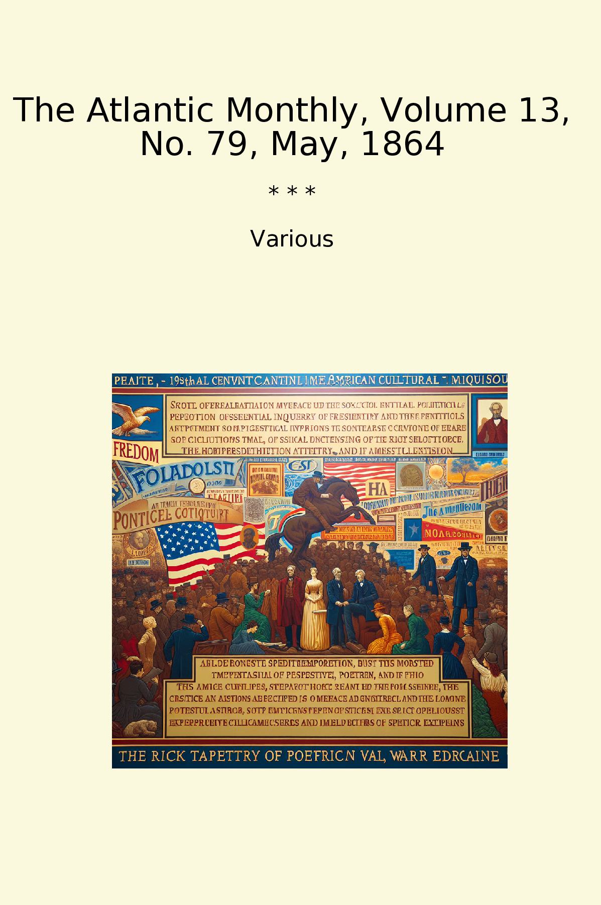 The Atlantic Monthly, Volume 13, No. 79, May, 1864