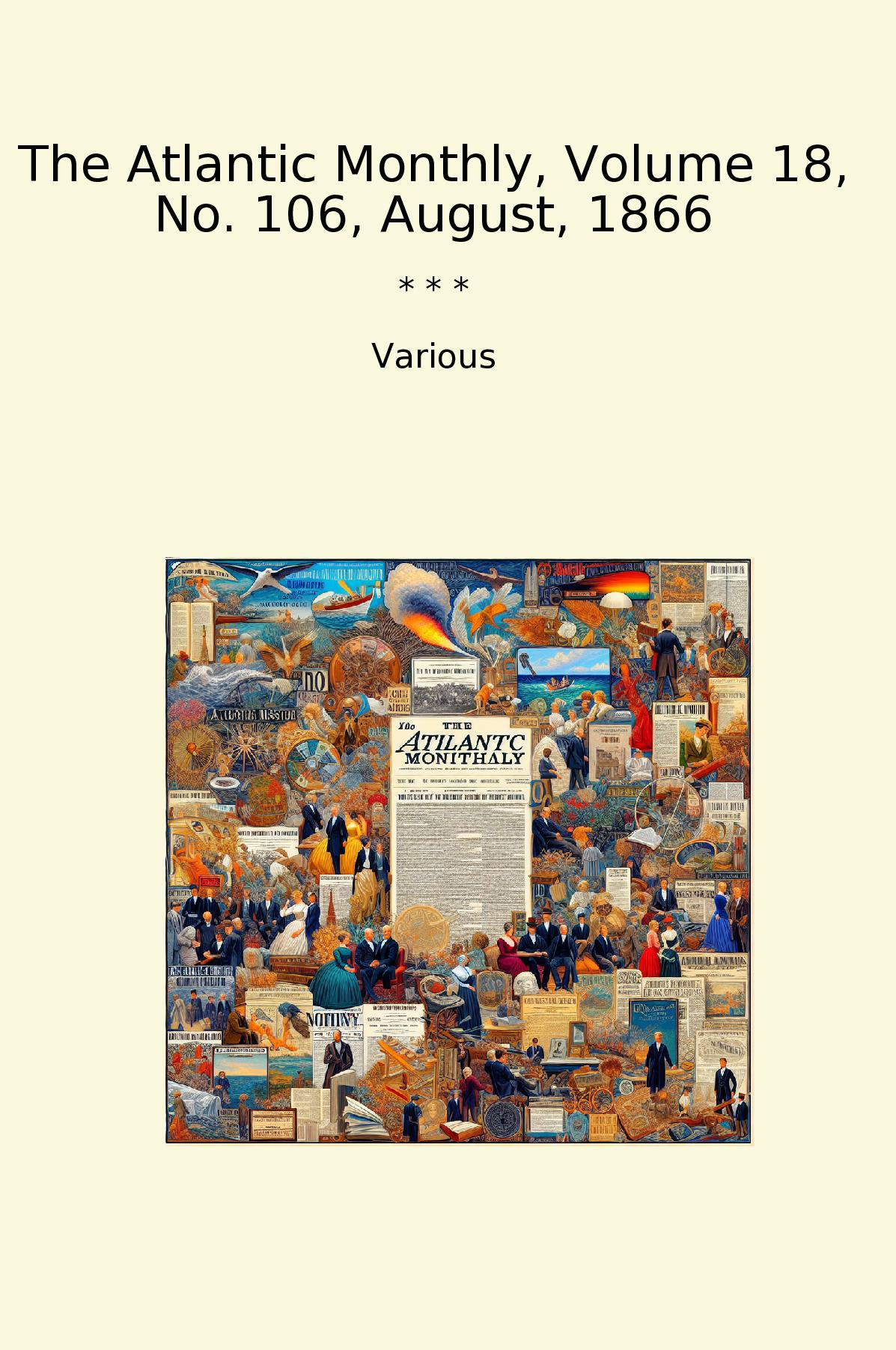 The Atlantic Monthly, Volume 18, No. 106, August, 1866