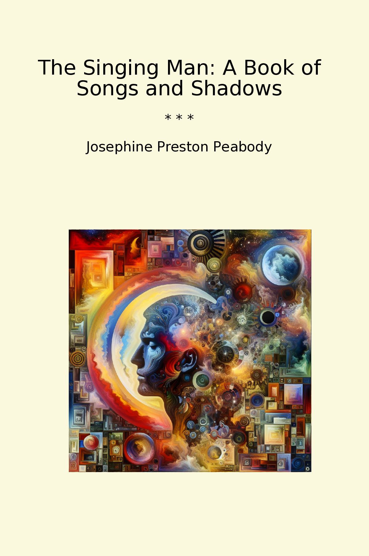 The Singing Man: A Book of Songs and Shadows