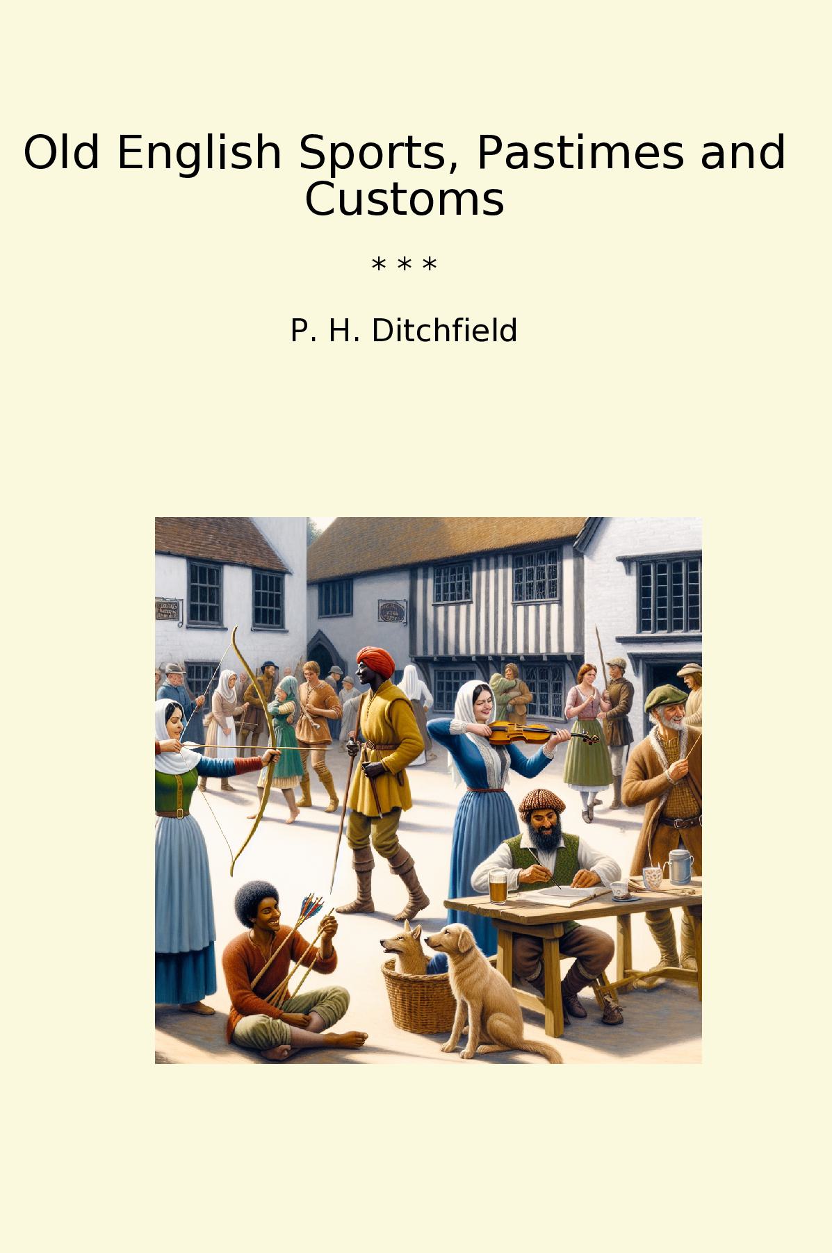 Old English Sports, Pastimes and Customs