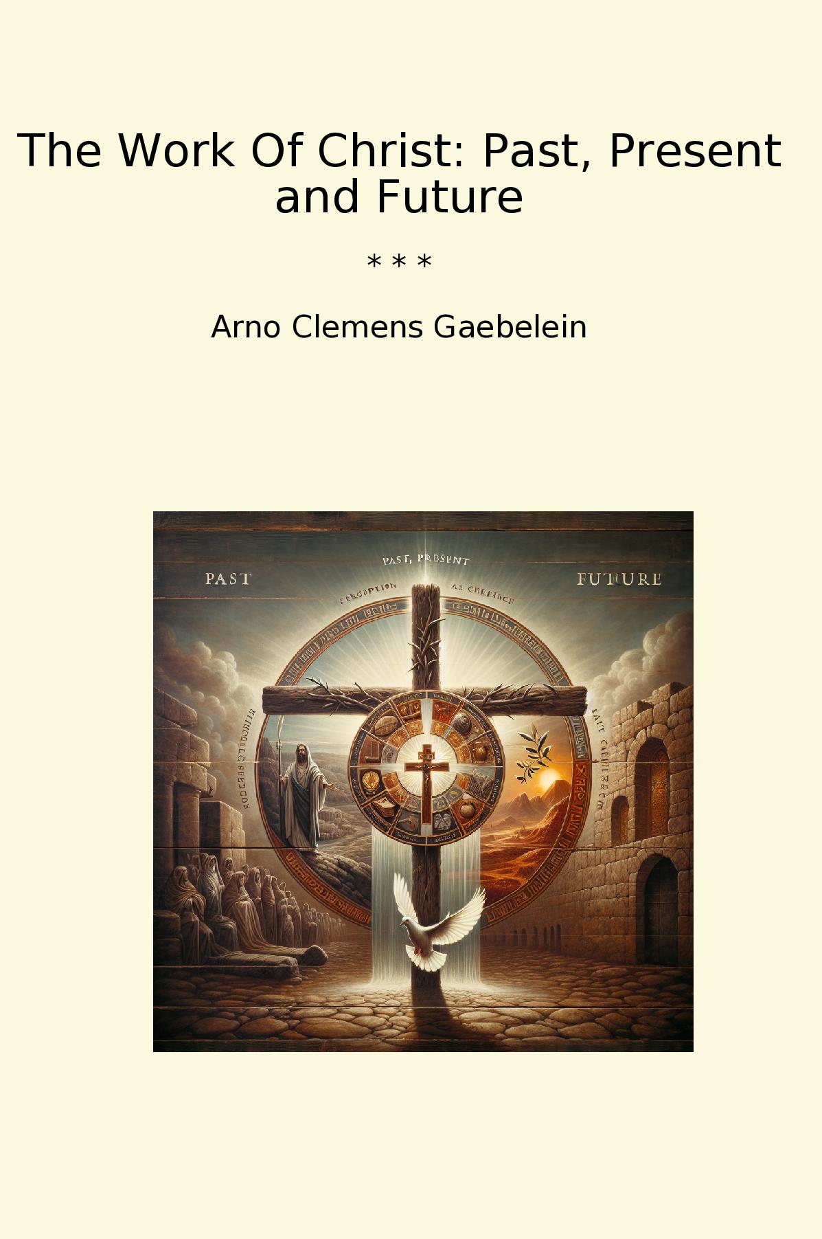 The Work Of Christ: Past, Present and Future