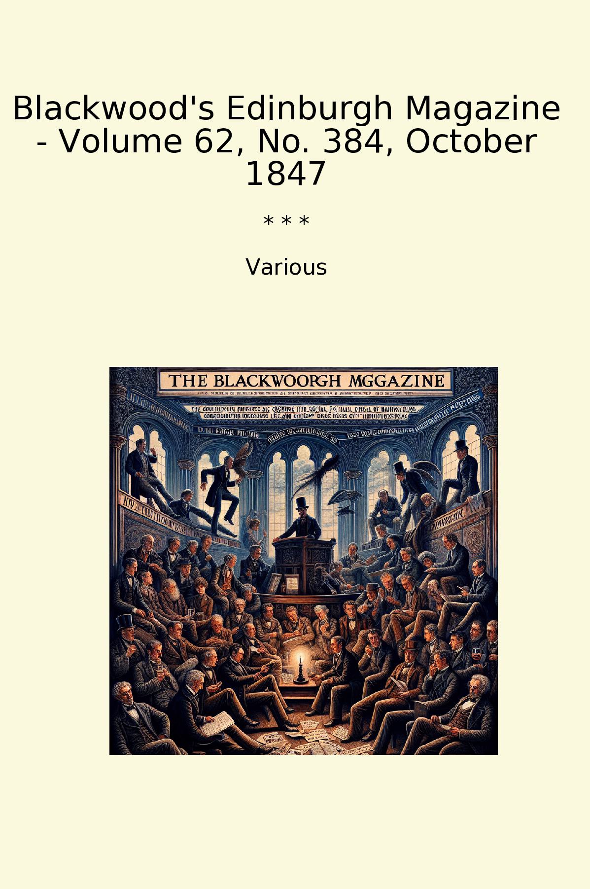 Blackwood's Edinburgh Magazine - Volume 62, No. 384, October 1847