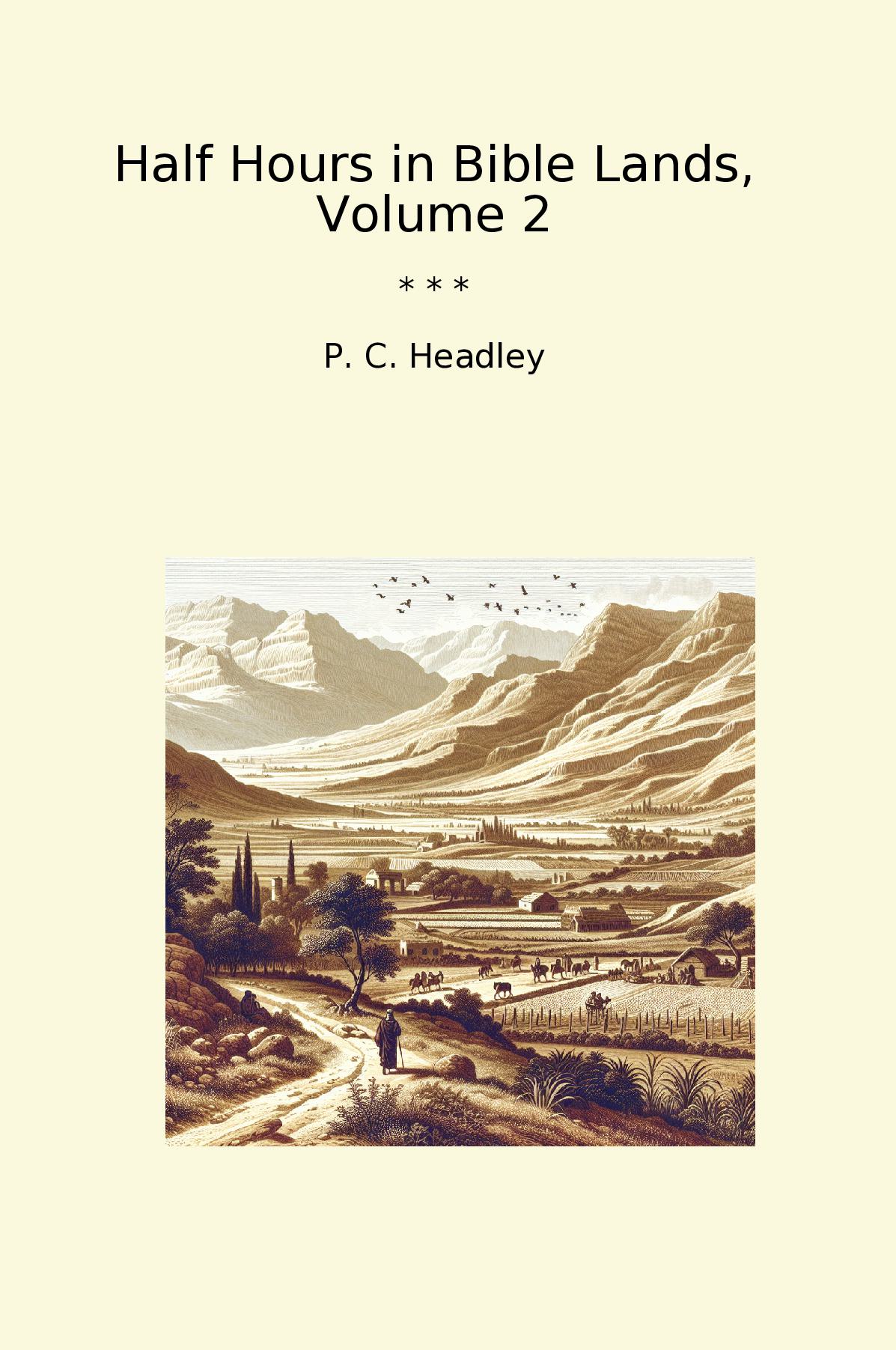 Half Hours in Bible Lands, Volume 2