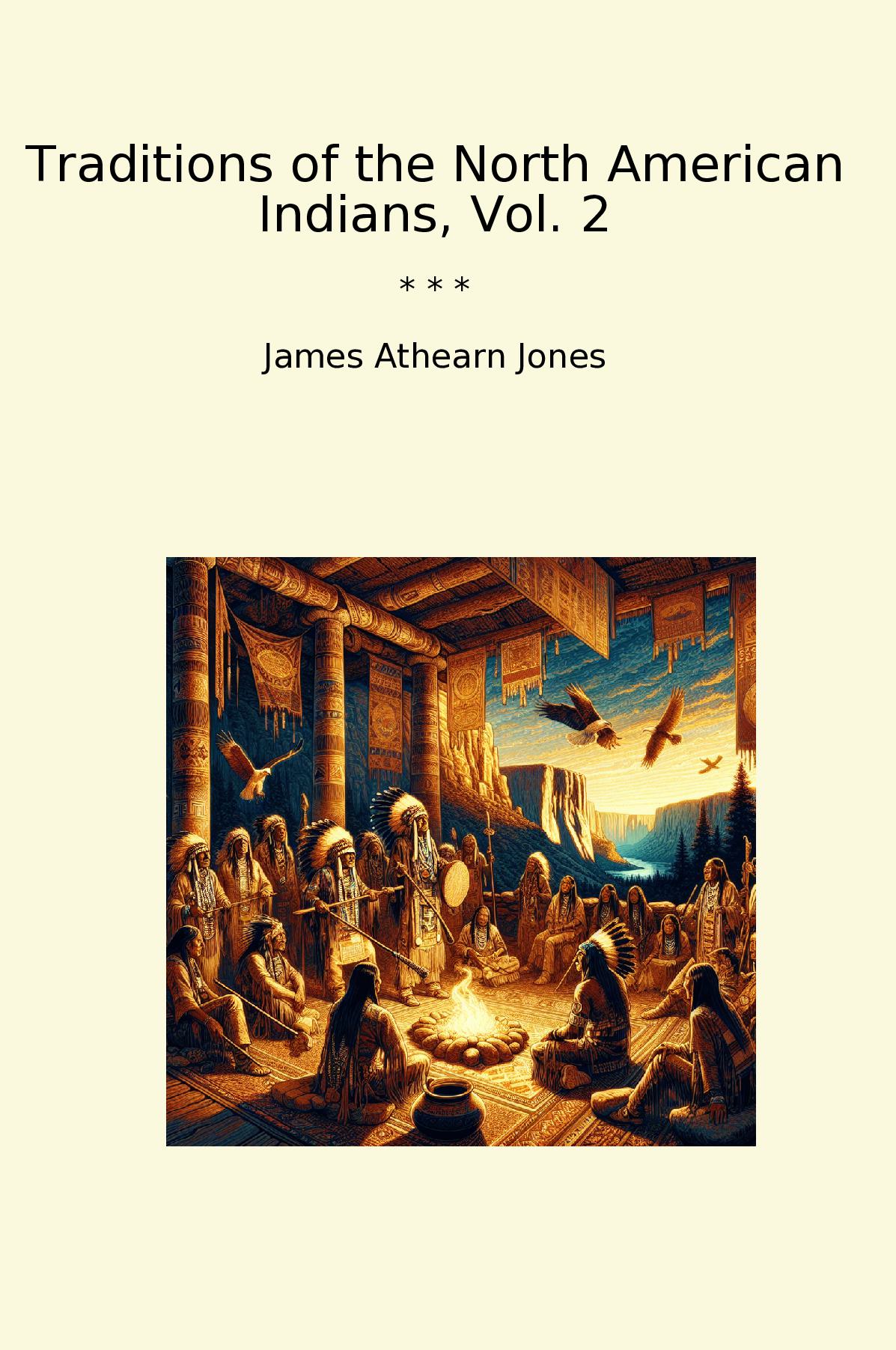 Traditions of the North American Indians, Vol. 2
