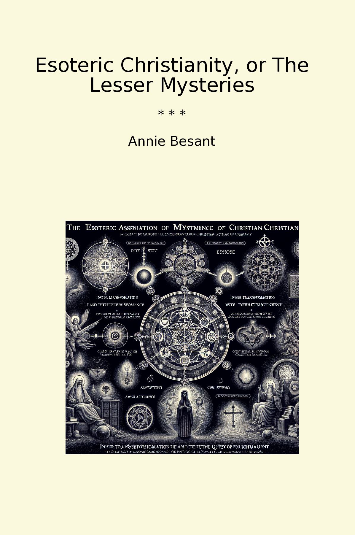 Esoteric Christianity, or The Lesser Mysteries