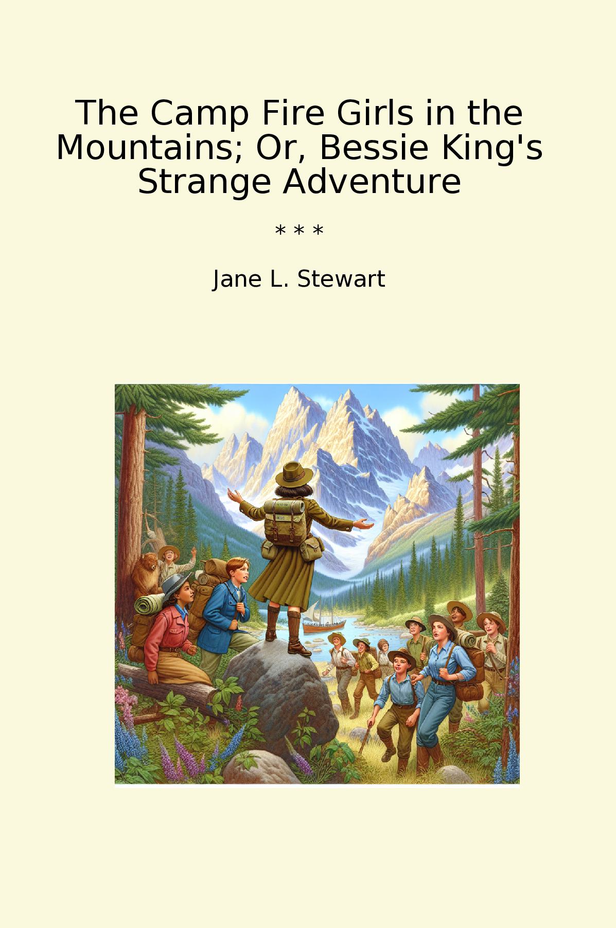 The Camp Fire Girls in the Mountains; Or, Bessie King's Strange Adventure