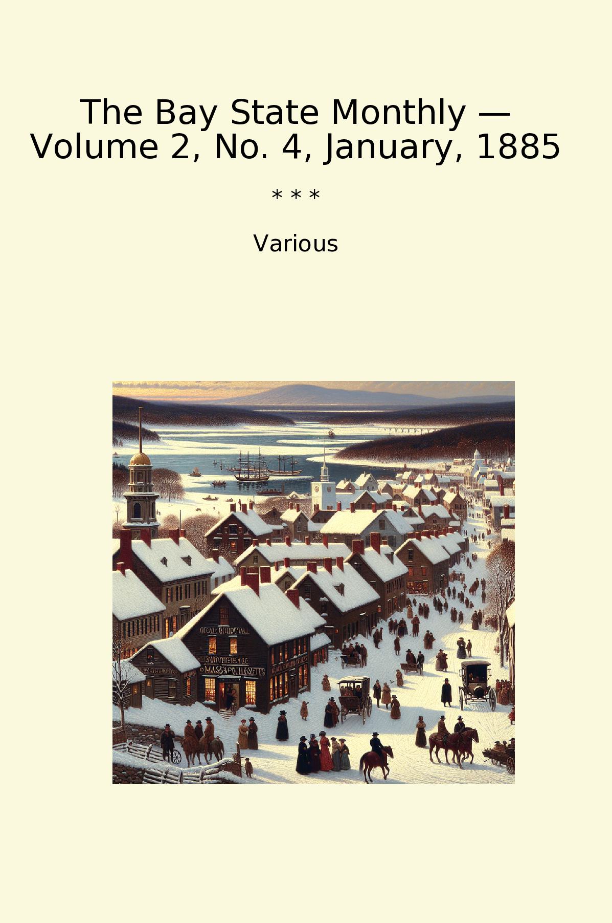 The Bay State Monthly — Volume 2, No. 4, January, 1885